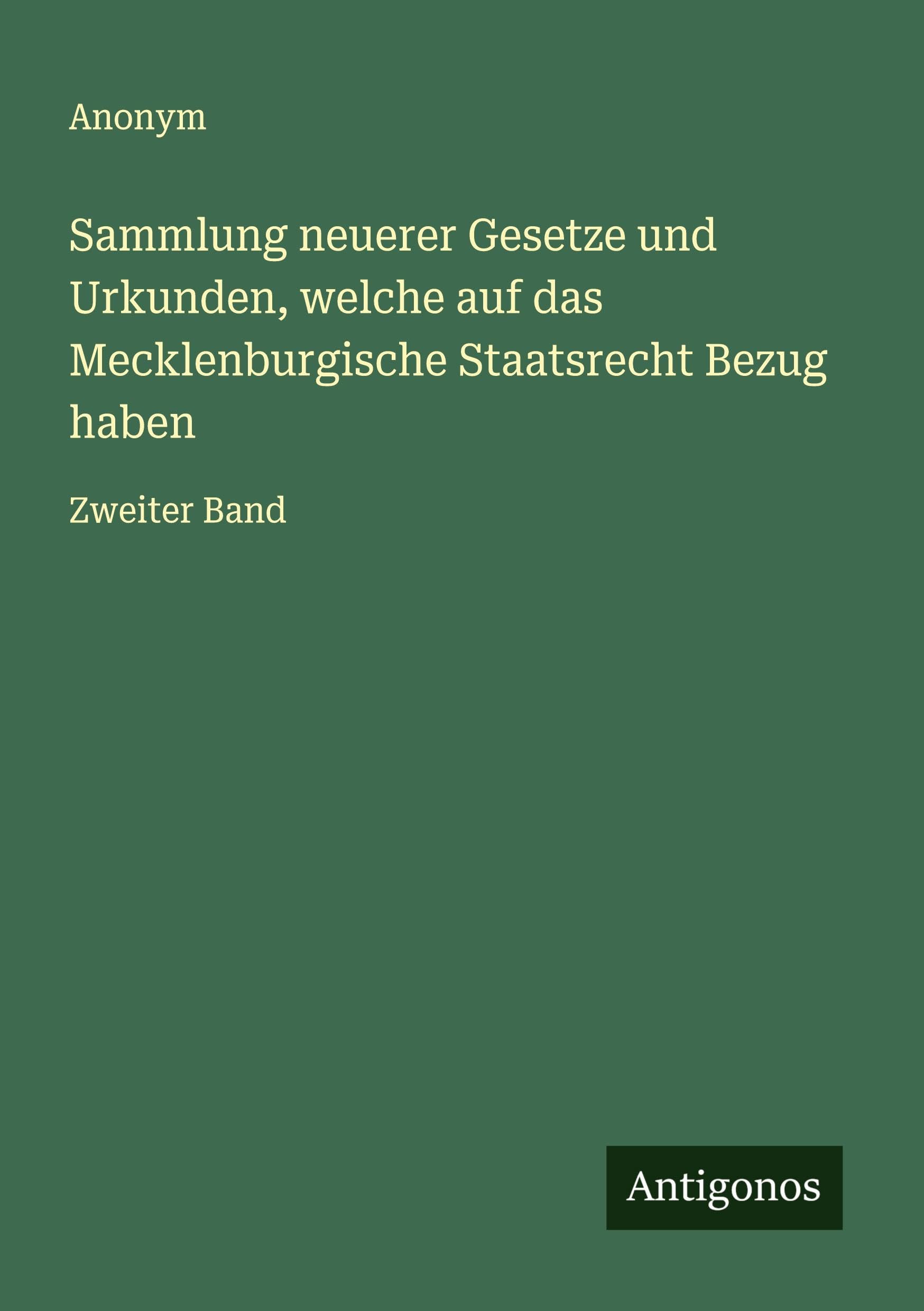 Sammlung neuerer Gesetze und Urkunden, welche auf das Mecklenburgische Staatsrecht Bezug haben Classics