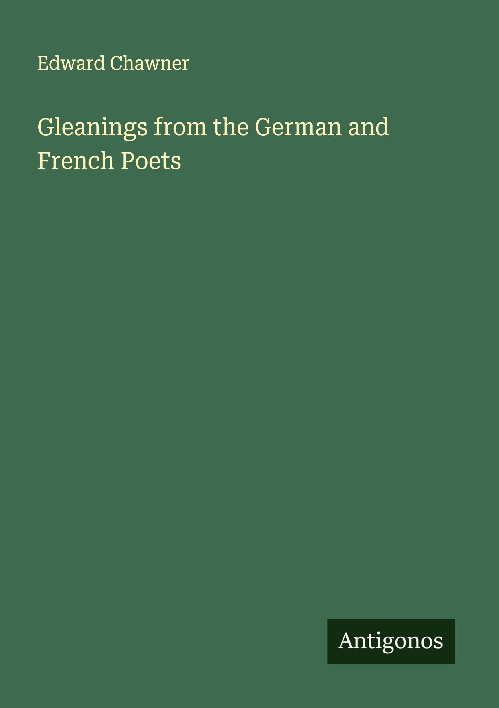 Gleanings from the German and French Poets Classics