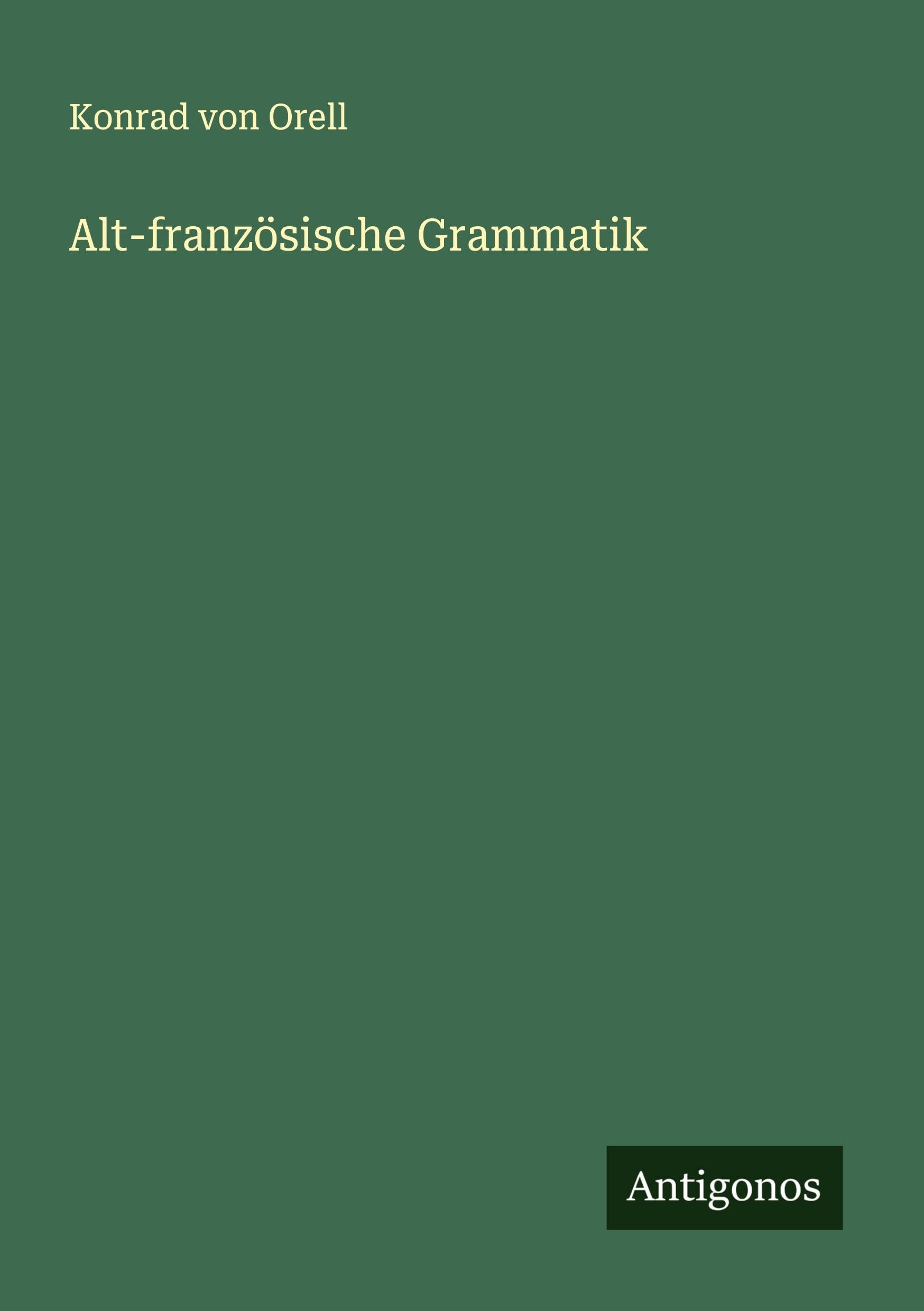 Alt-französische Grammatik Classics