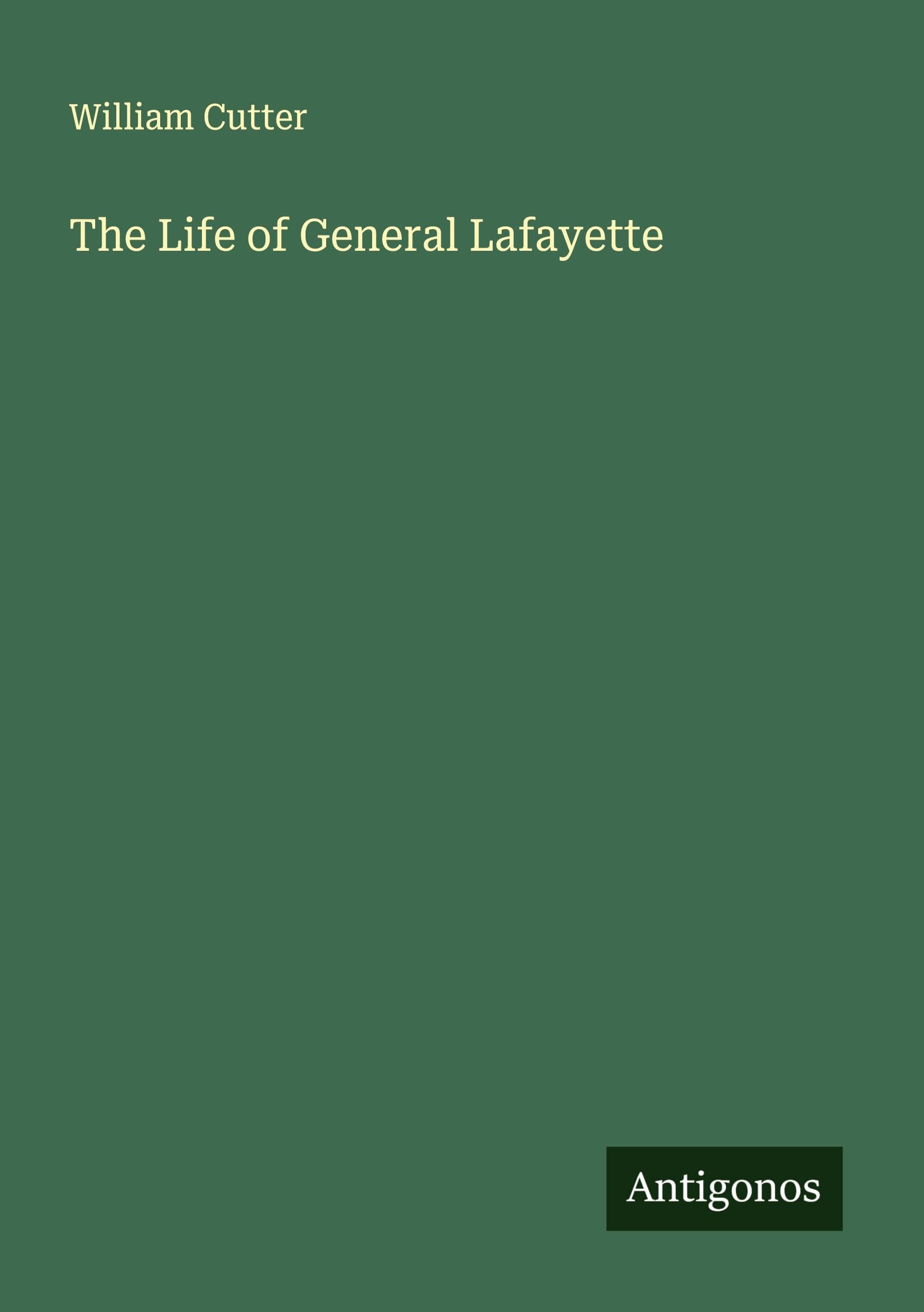 The Life of General Lafayette Classics