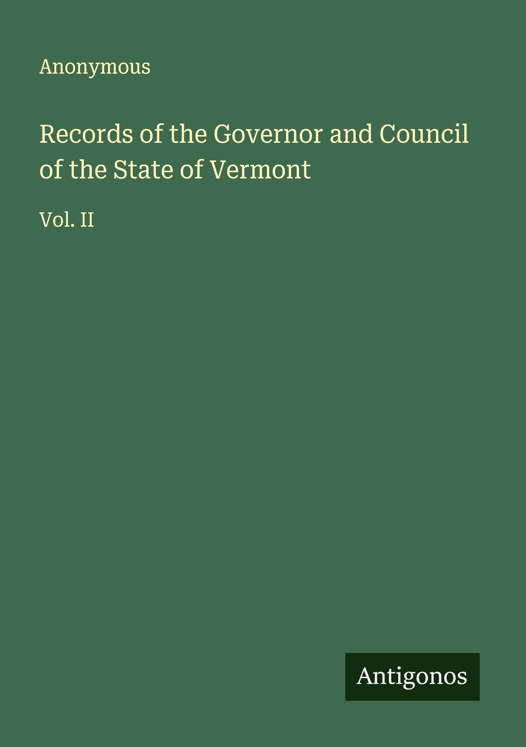 Records of the Governor and Council of the State of Vermont Classics