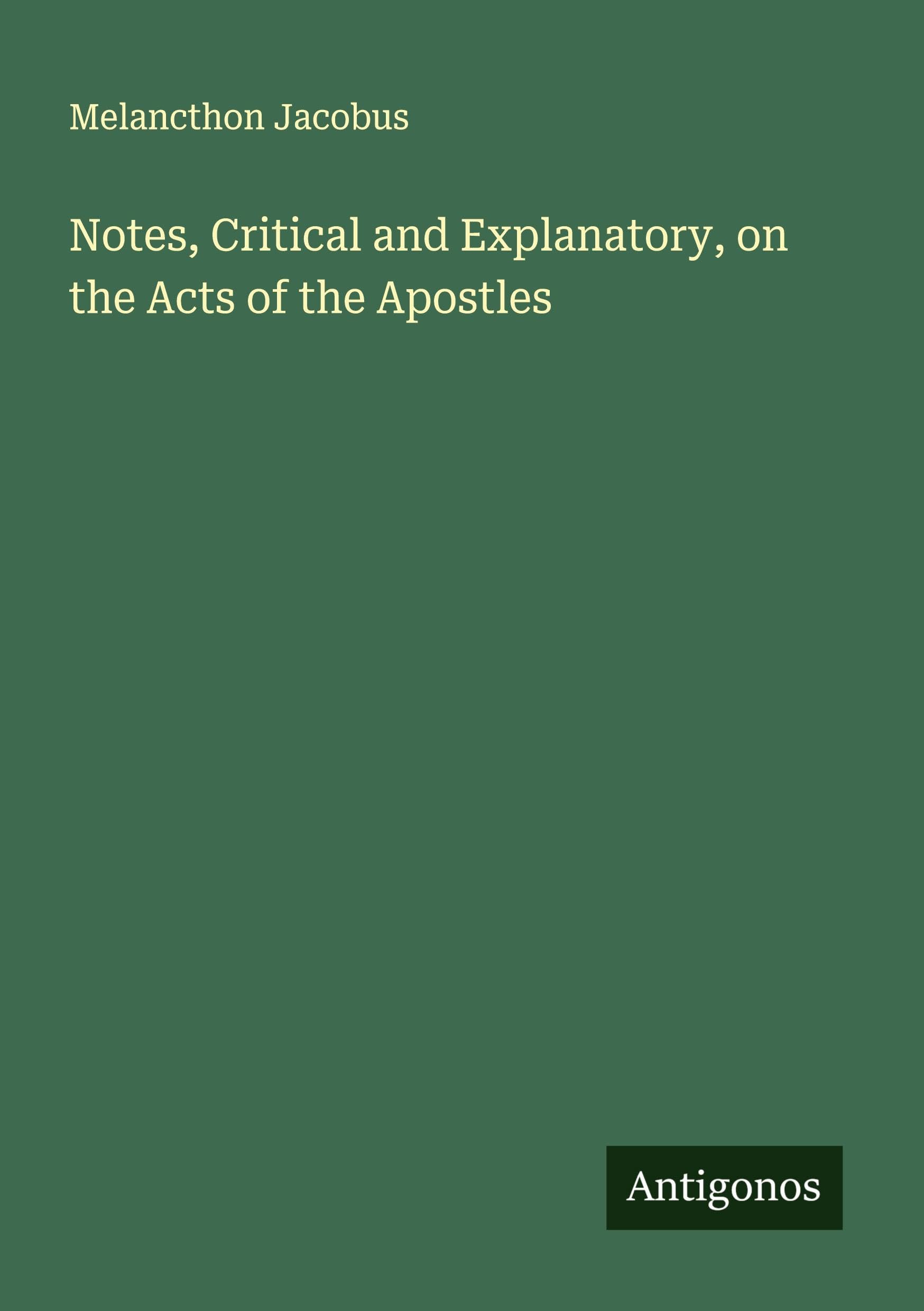 Notes, Critical and Explanatory, on the Acts of the Apostles Classics