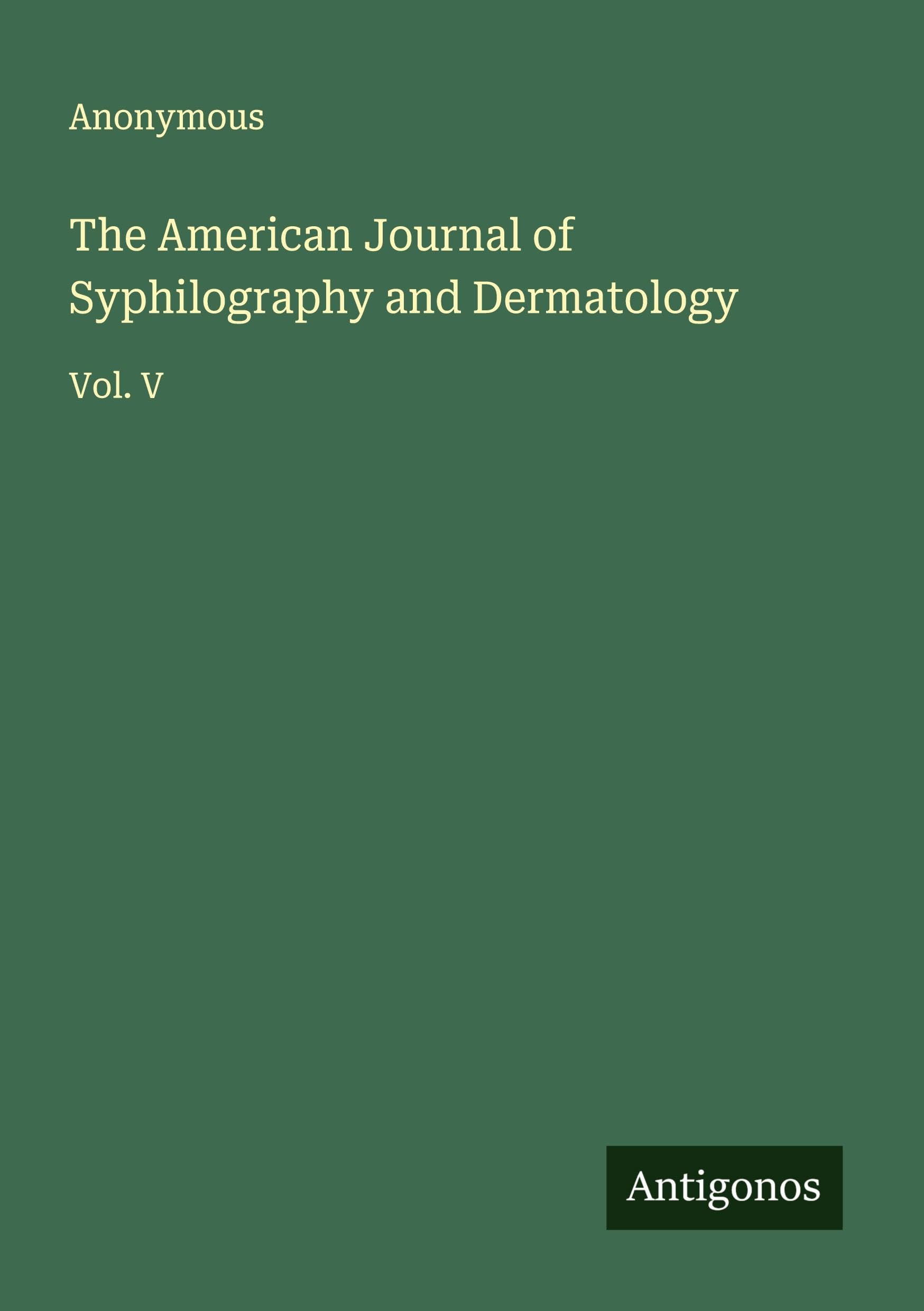 The American Journal of Syphilography and Dermatology Classics