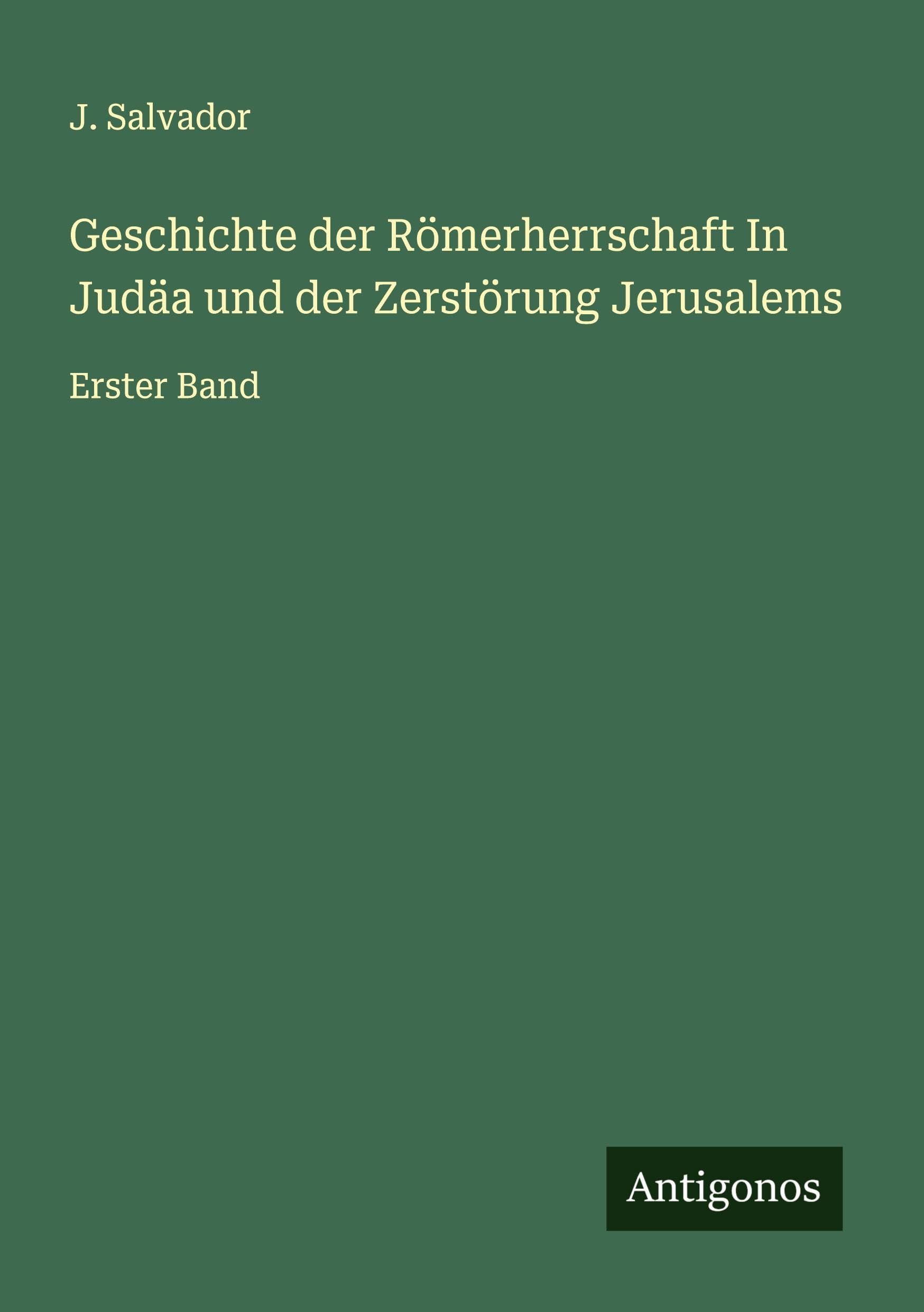 Geschichte der Römerherrschaft In Judäa und der Zerstörung Jerusalems Classics