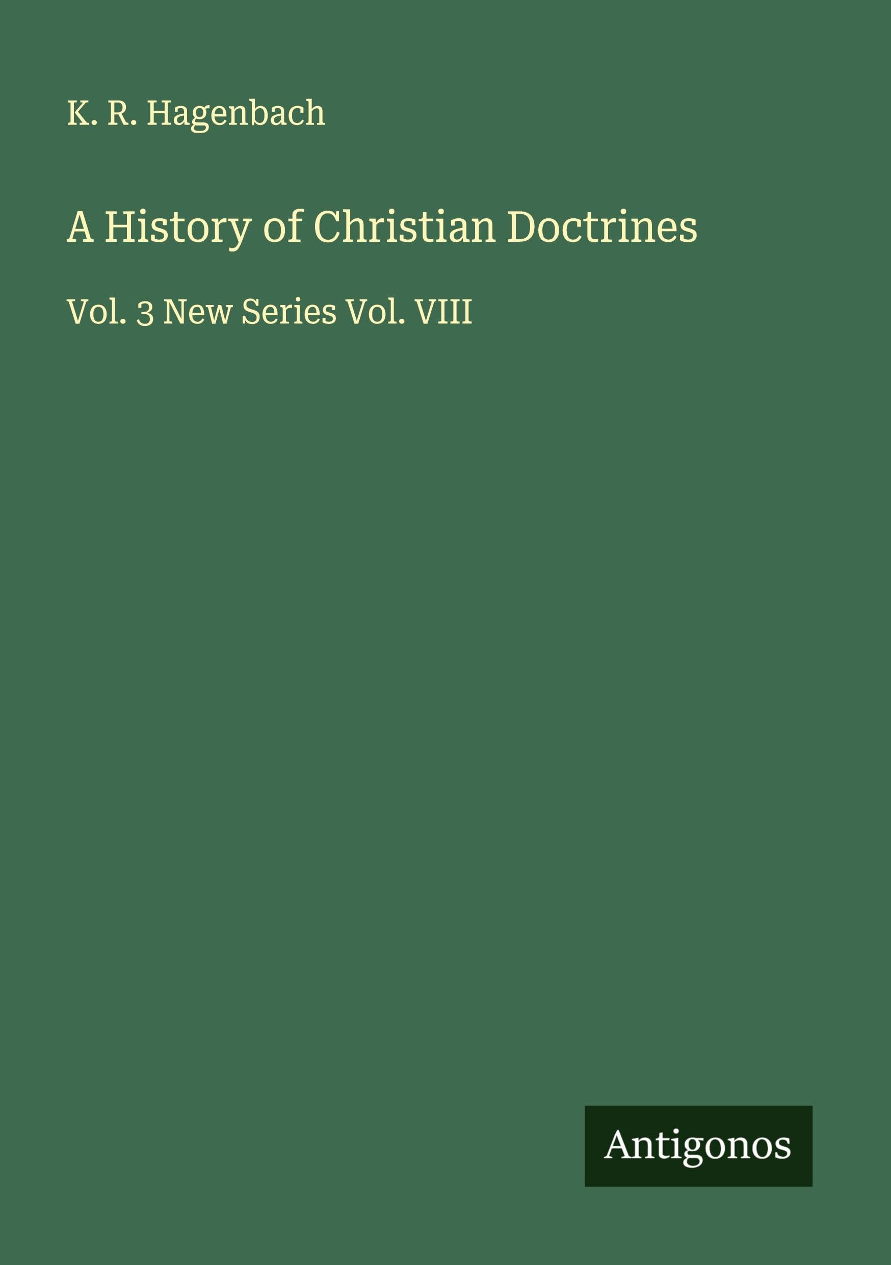 A History of Christian Doctrines Classics