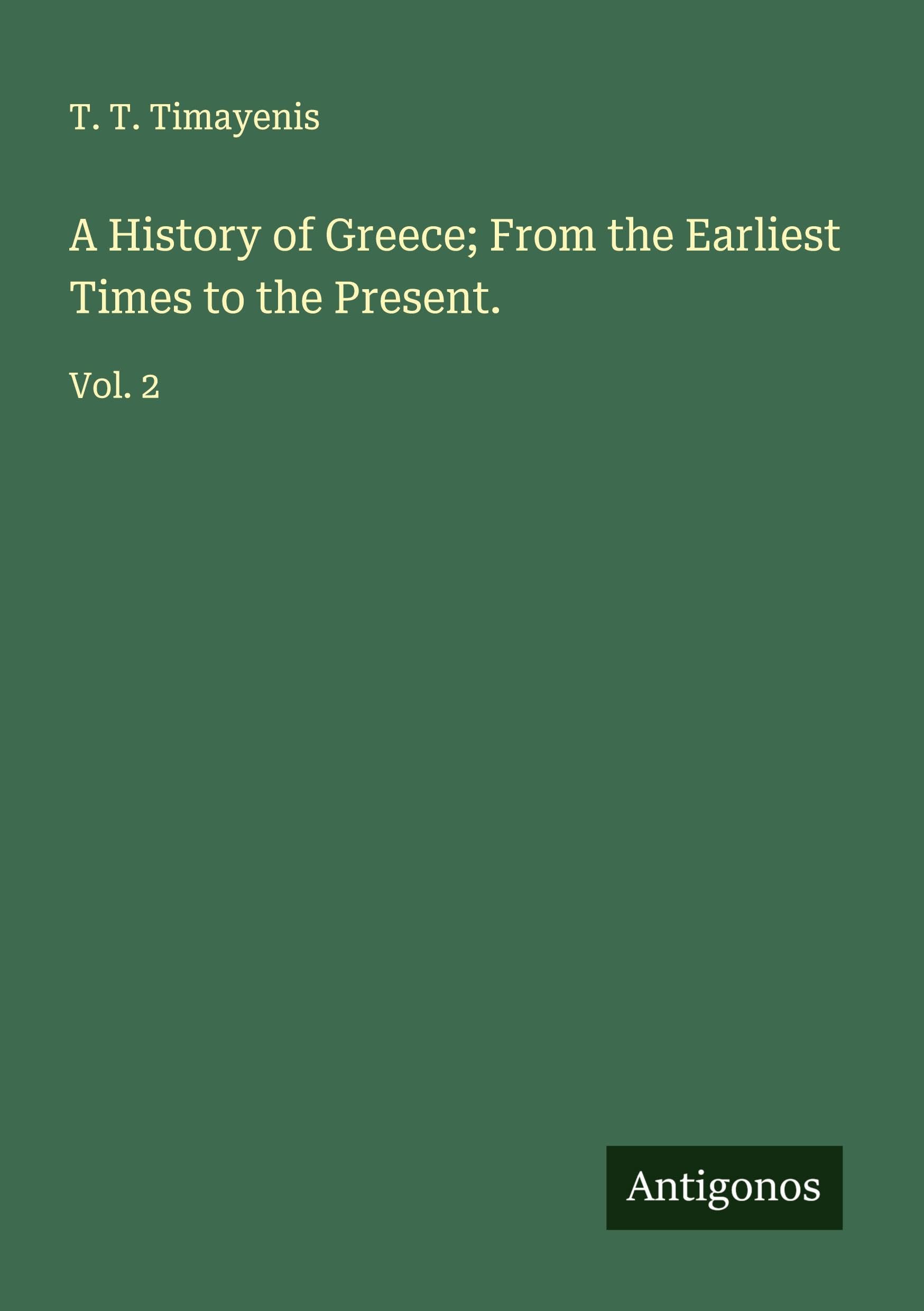 A History of Greece; From the Earliest Times to the Present. Classics