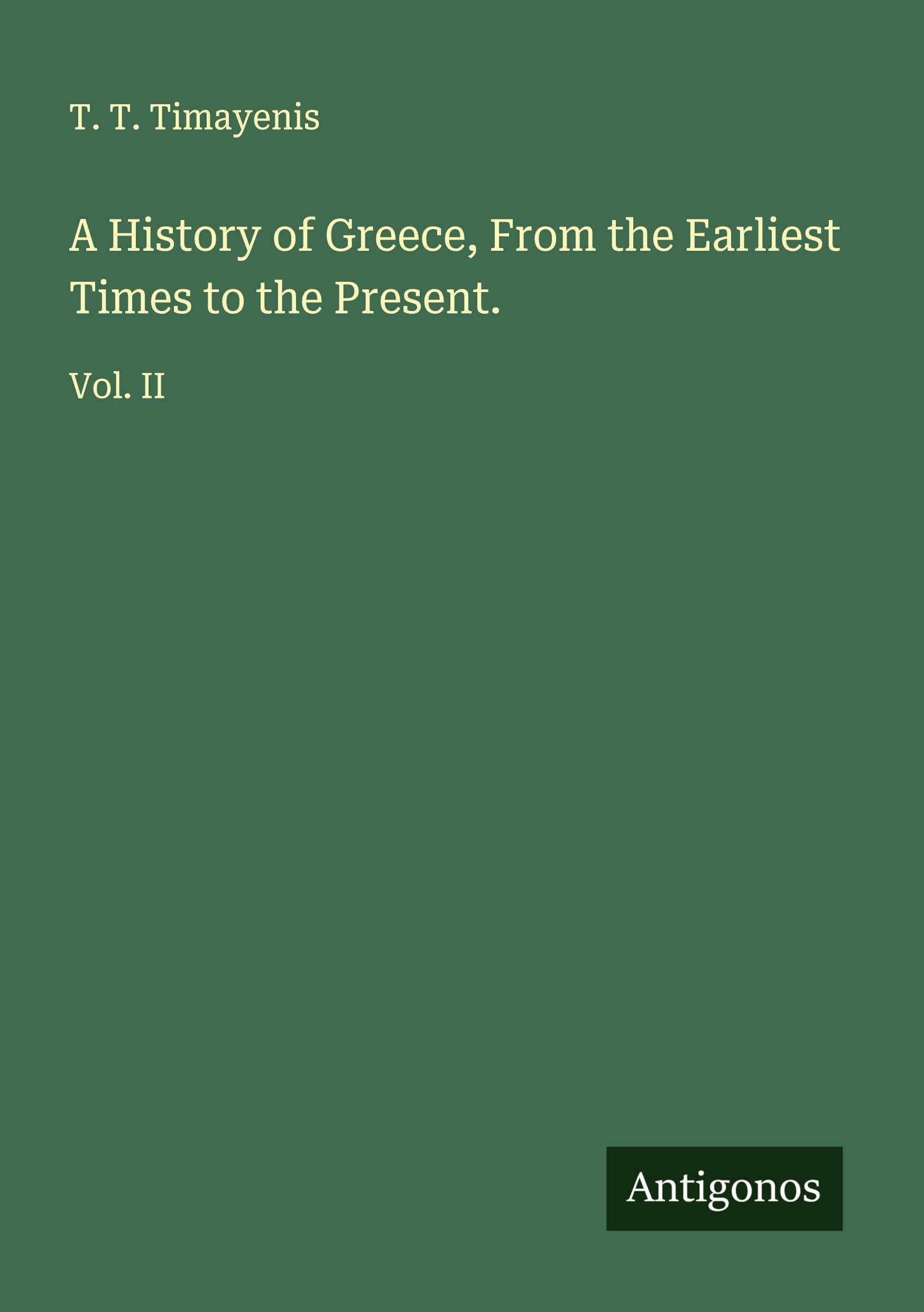 A History of Greece, From the Earliest Times to the Present. Classics