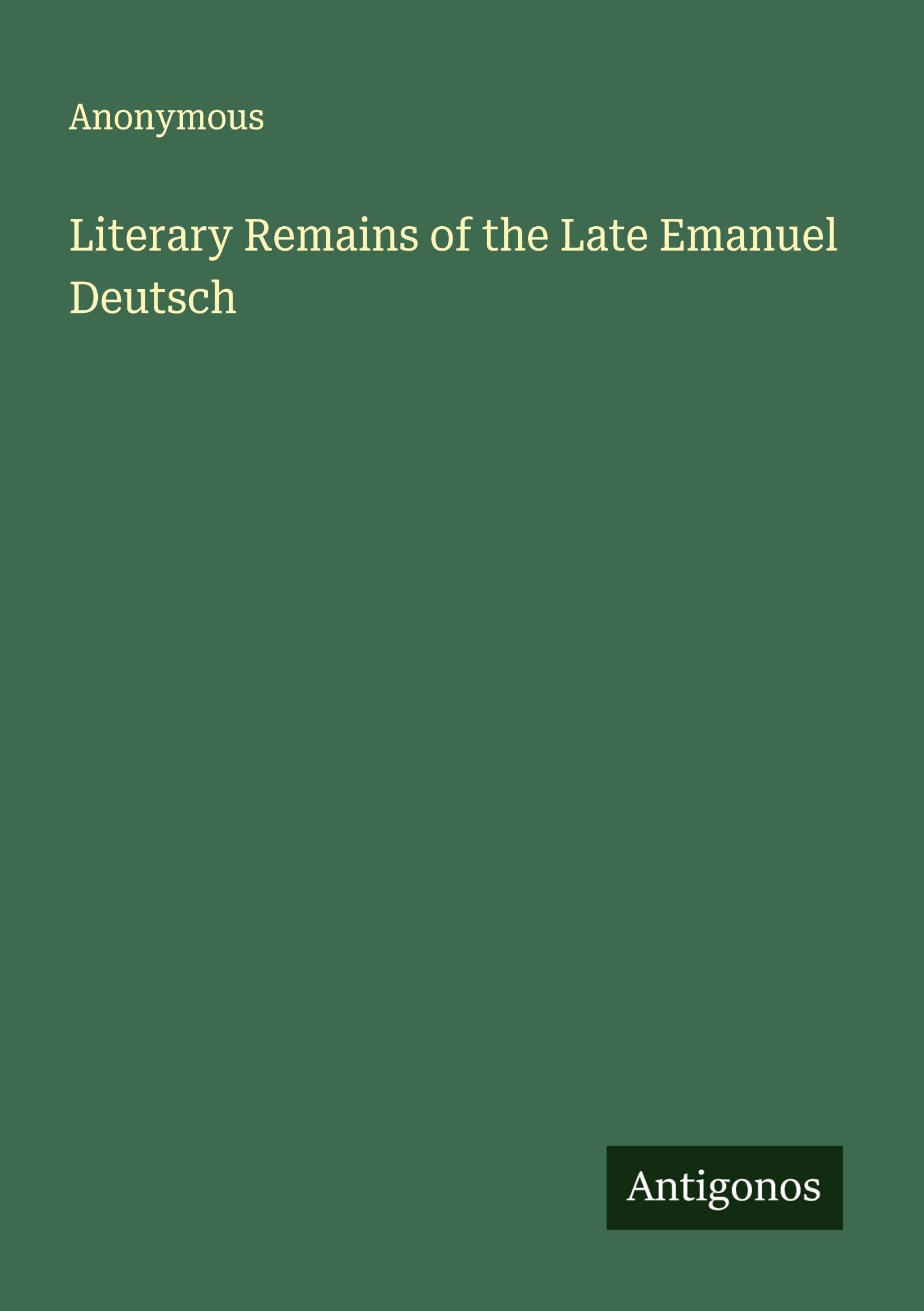 Literary Remains of the Late Emanuel Deutsch Classics