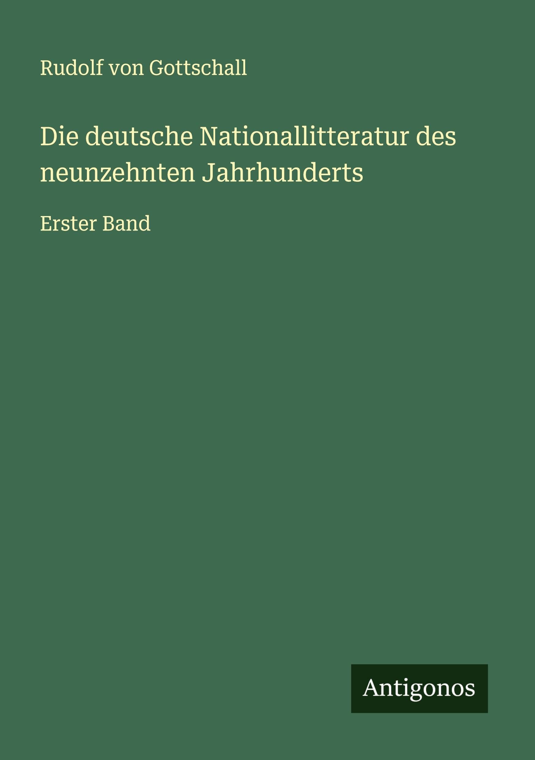 Die deutsche Nationallitteratur des neunzehnten Jahrhunderts Classics