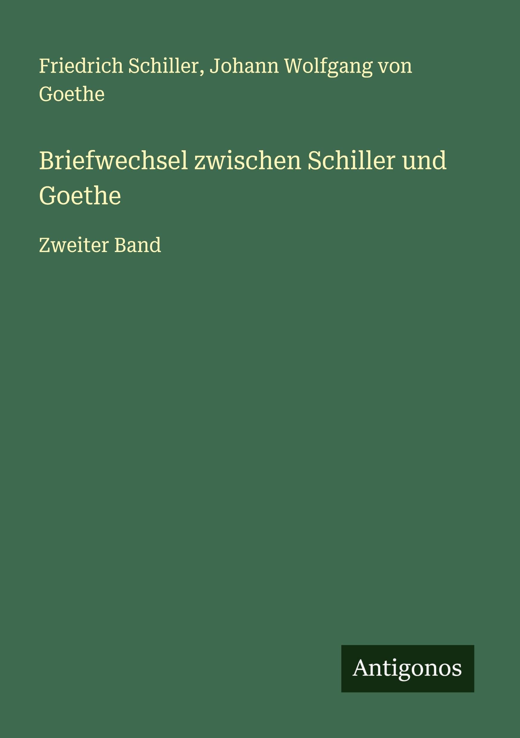 Briefwechsel zwischen Schiller und Goethe Classics