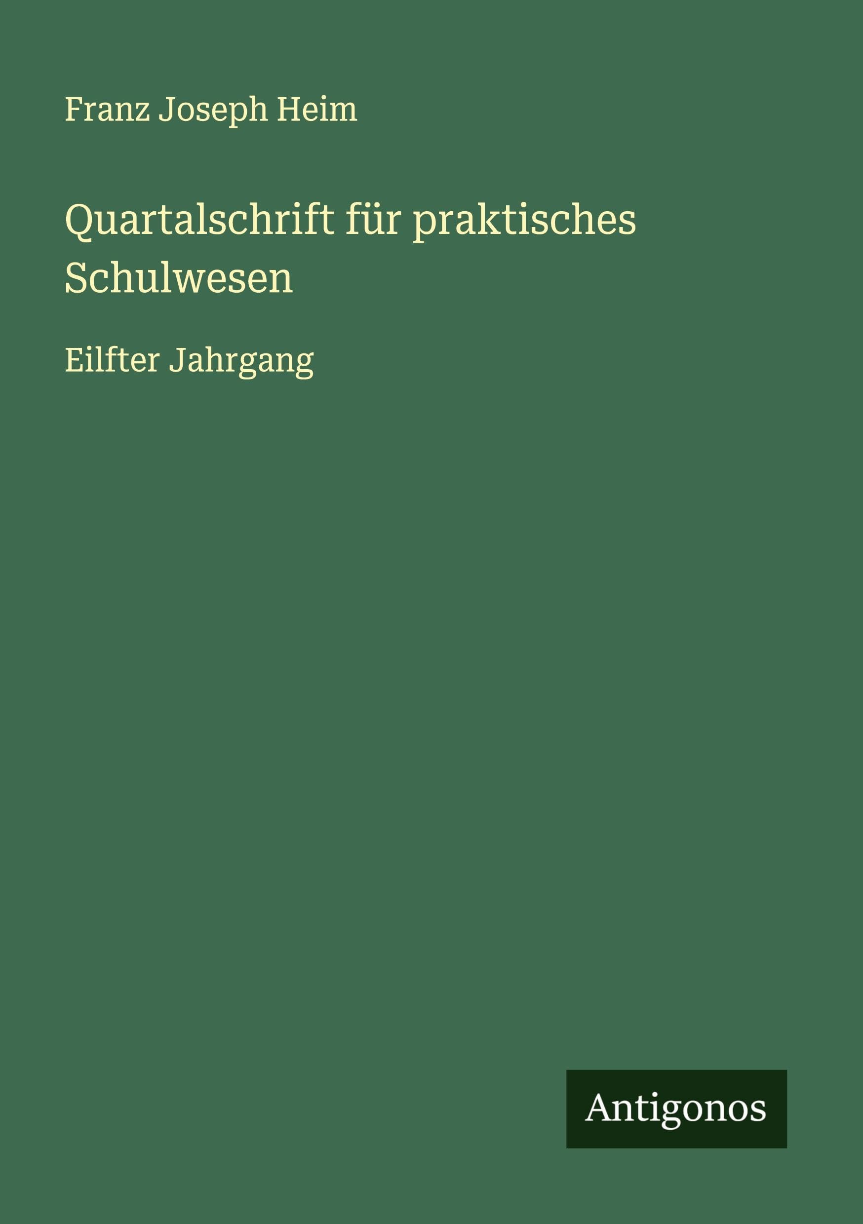 Quartalschrift für praktisches Schulwesen Classics