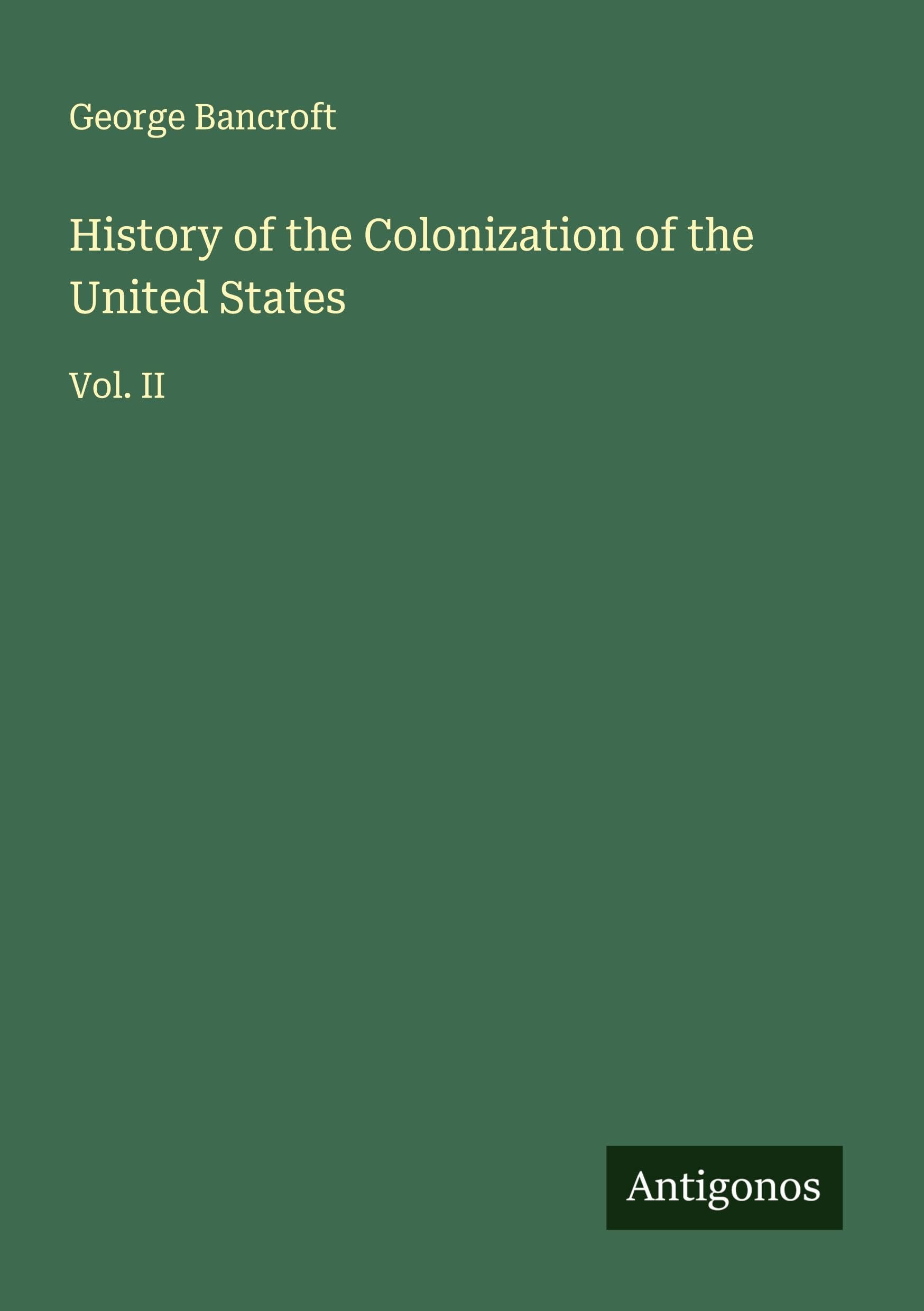 History of the Colonization of the United States Classics