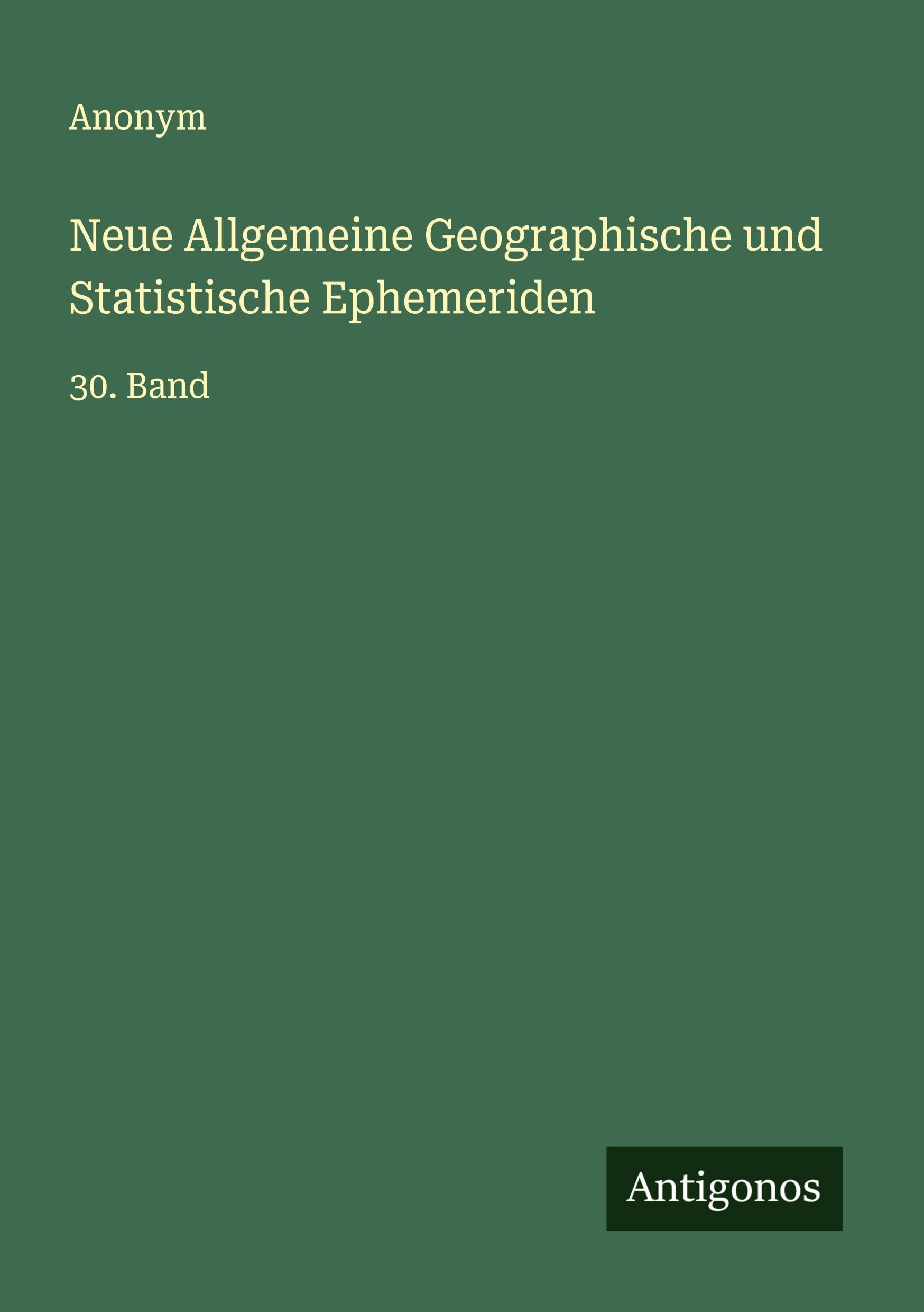 Neue Allgemeine Geographische und Statistische Ephemeriden Classics