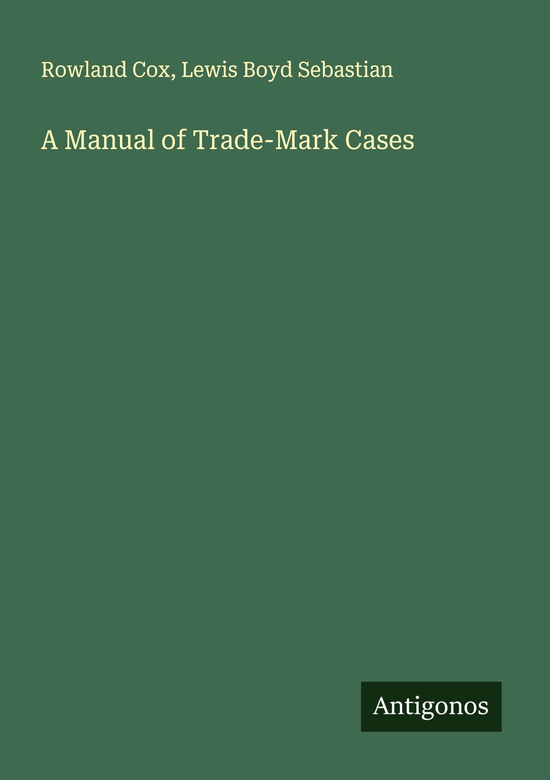 A Manual of Trade-Mark Cases Classics