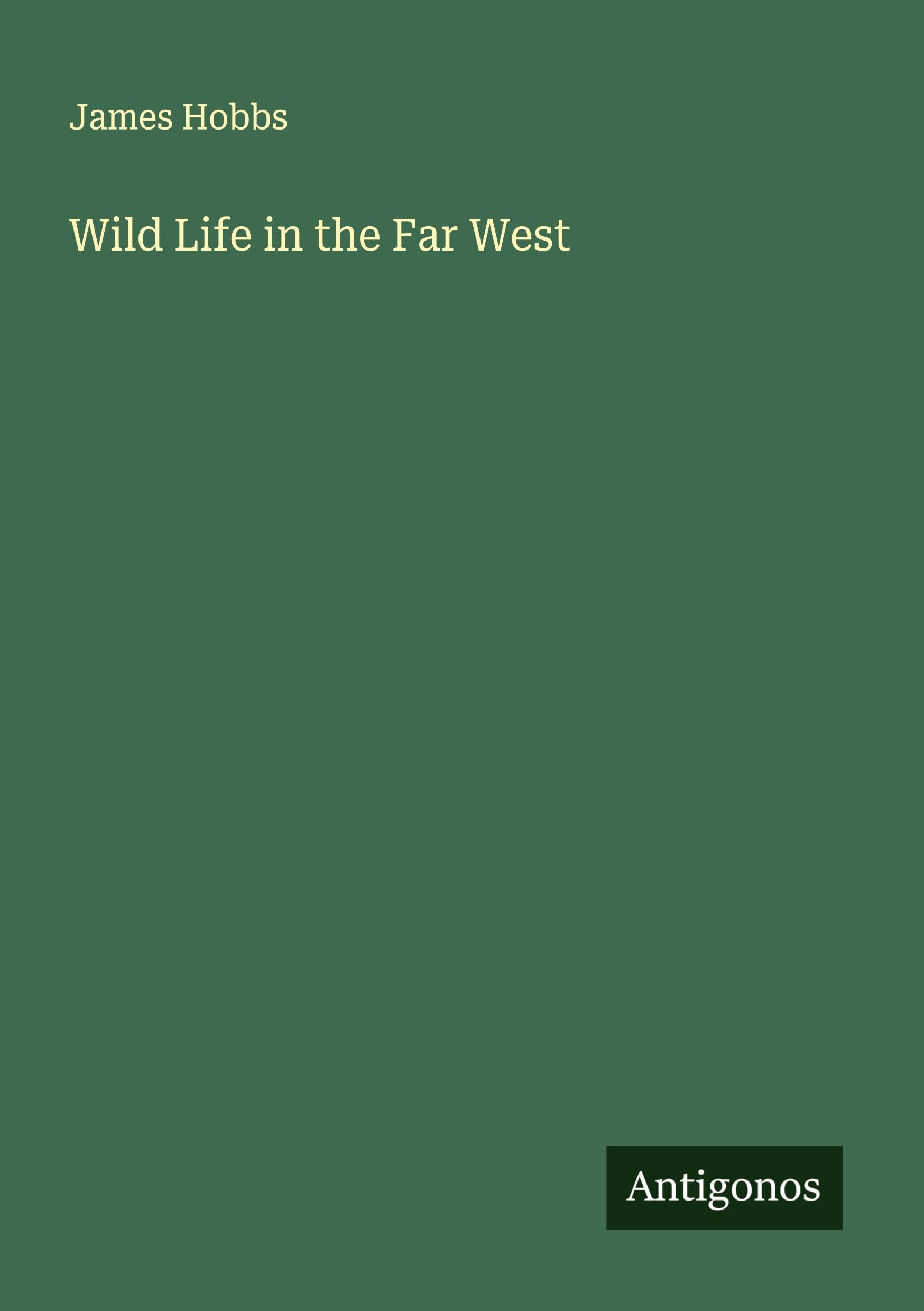 Wild Life in the Far West Classics