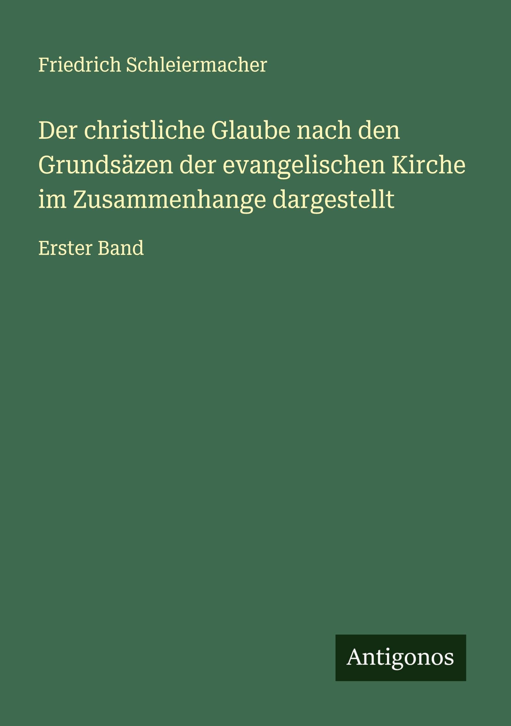 Der christliche Glaube nach den Grundsäzen der evangelischen Kirche im Zusammenhange dargestellt Classics