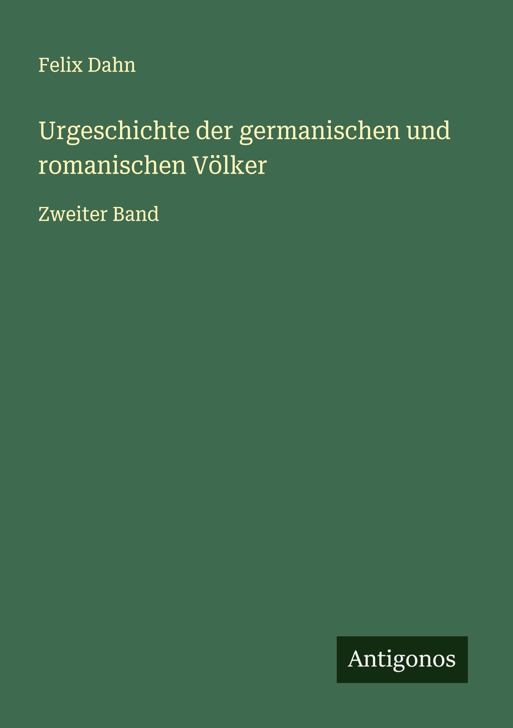 Urgeschichte der germanischen und romanischen Völker Classics