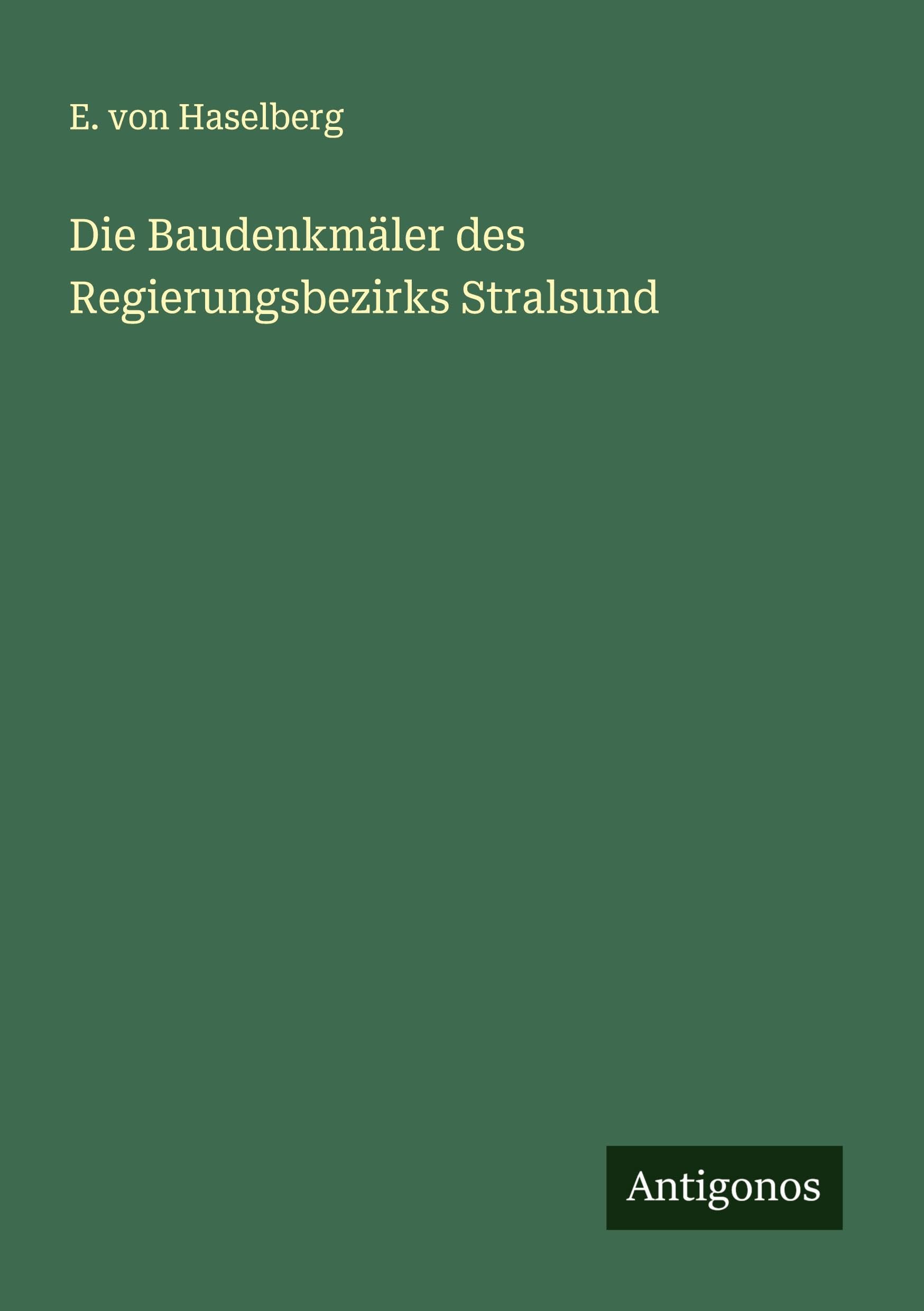 Die Baudenkmäler des Regierungsbezirks Stralsund Classics