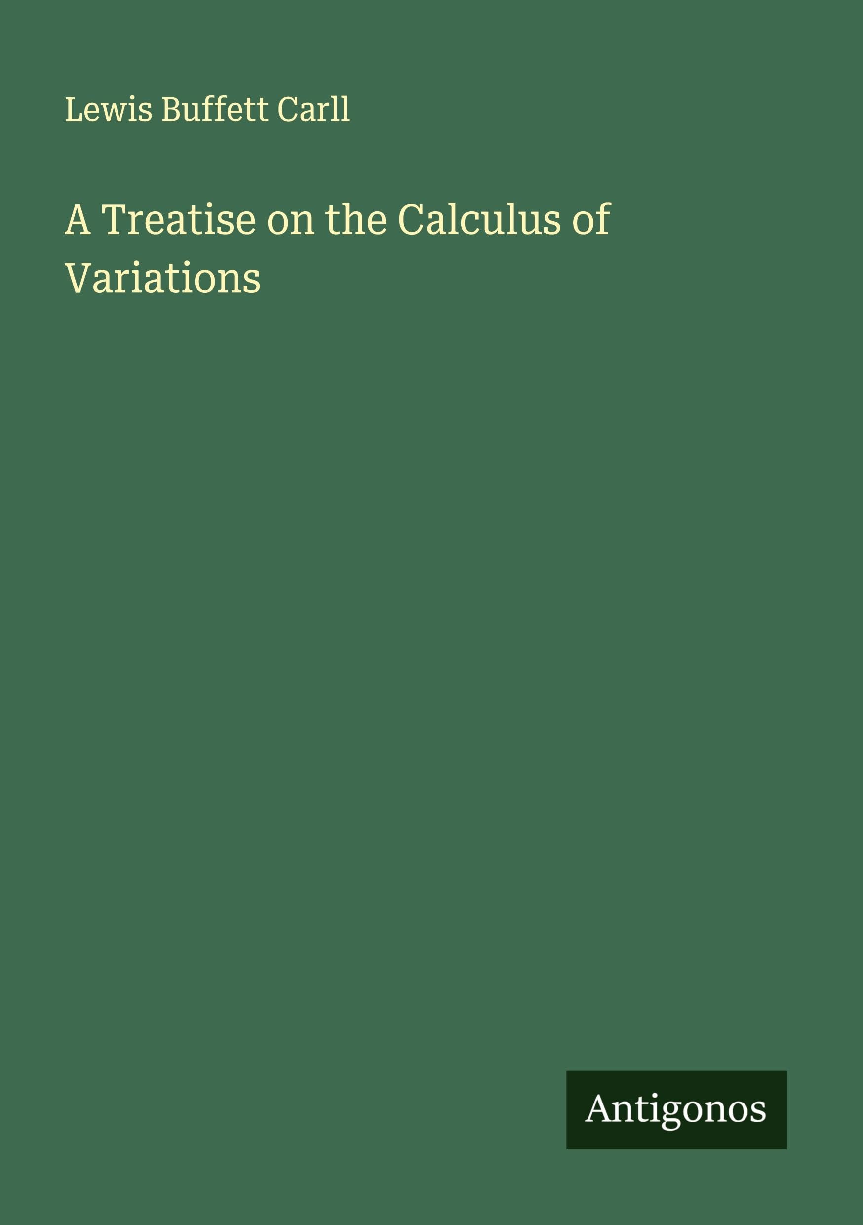 A Treatise on the Calculus of Variations Classics