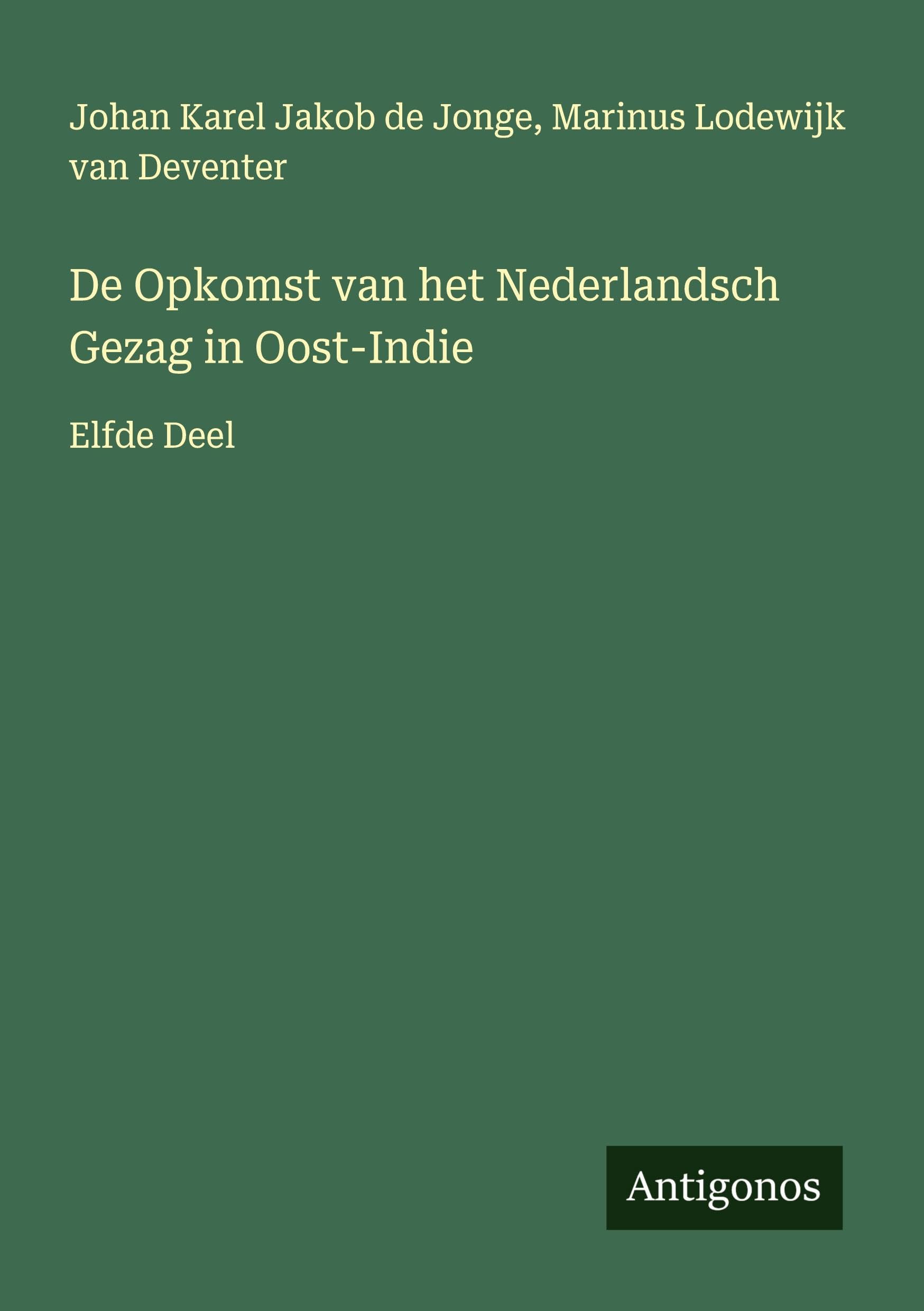 De Opkomst van het Nederlandsch Gezag in Oost-Indie Classics