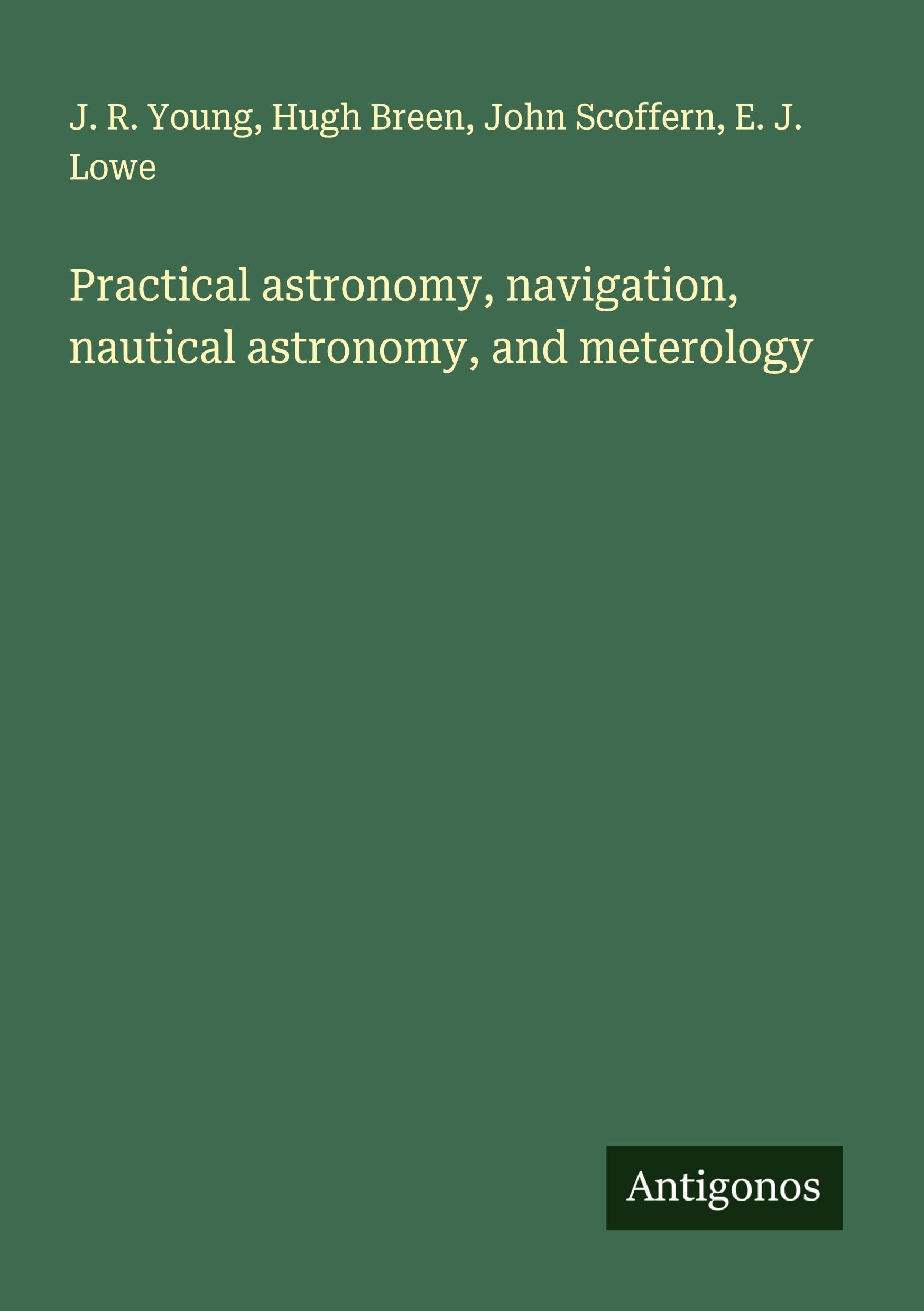 Practical astronomy, navigation, nautical astronomy, and meterology Classics