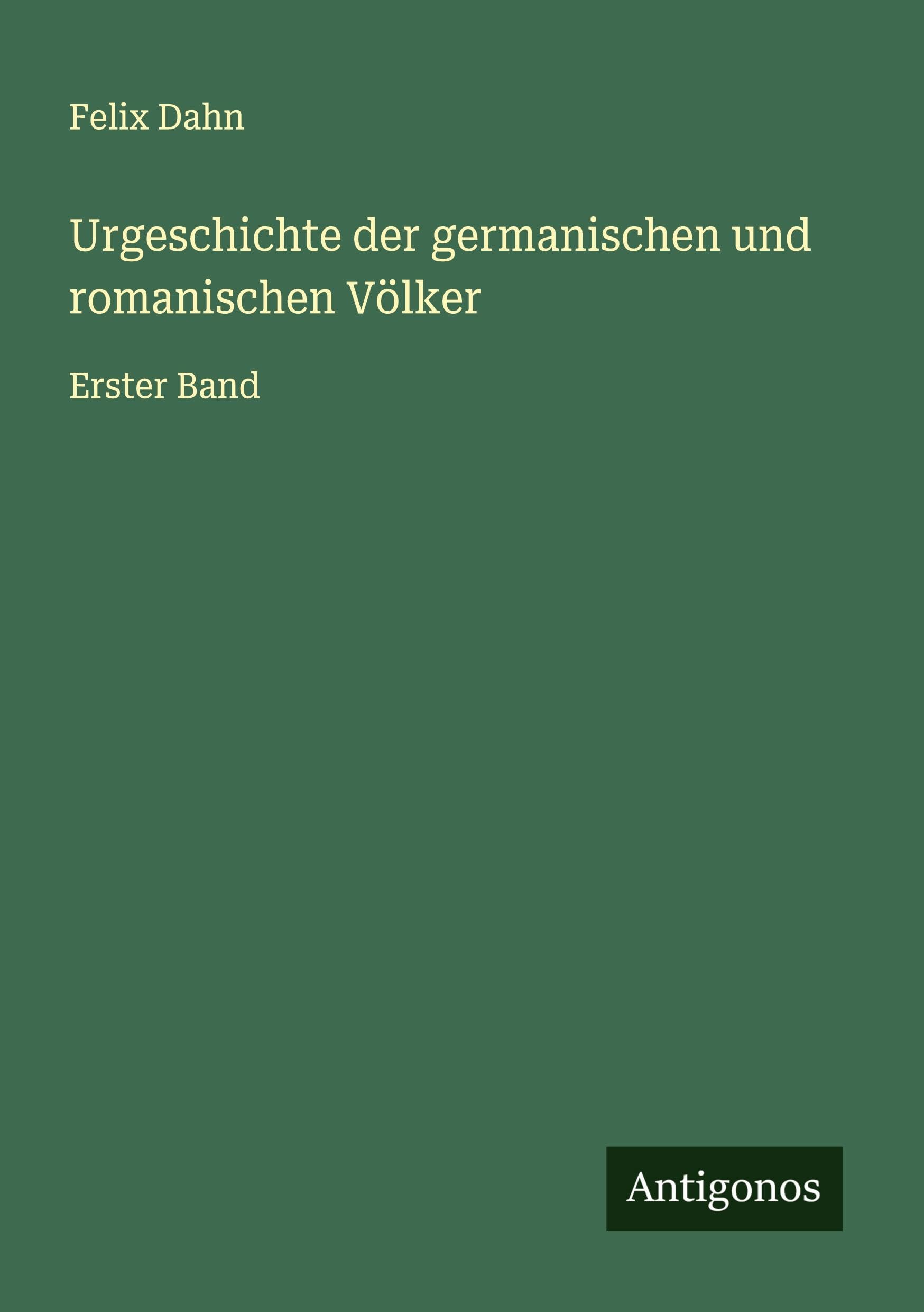 Urgeschichte der germanischen und romanischen Völker Classics