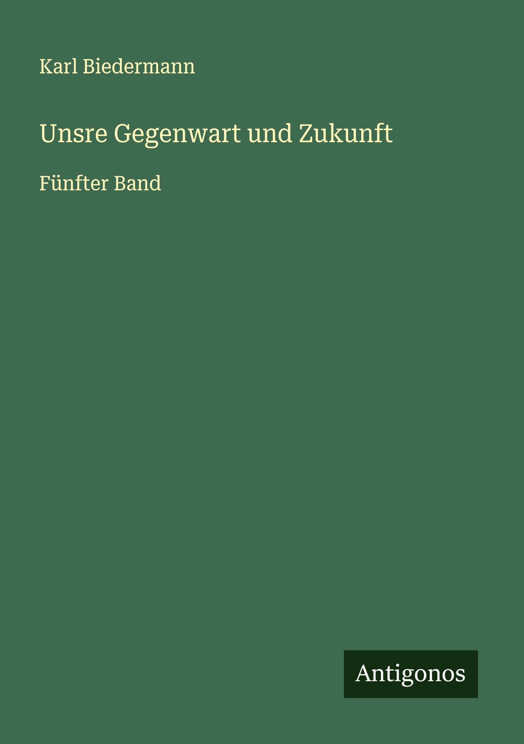 Unsre Gegenwart und Zukunft Classics