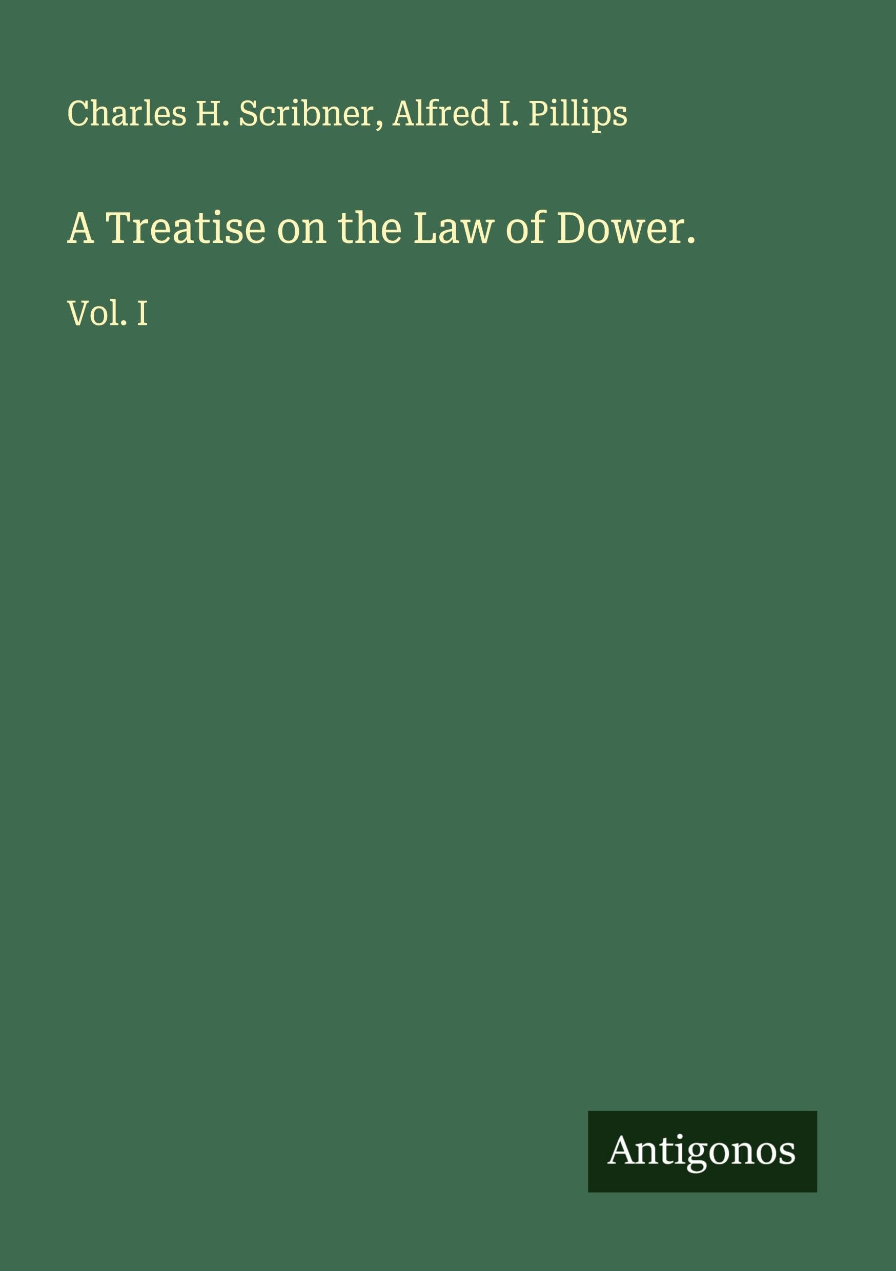 A Treatise on the Law of Dower. Classics