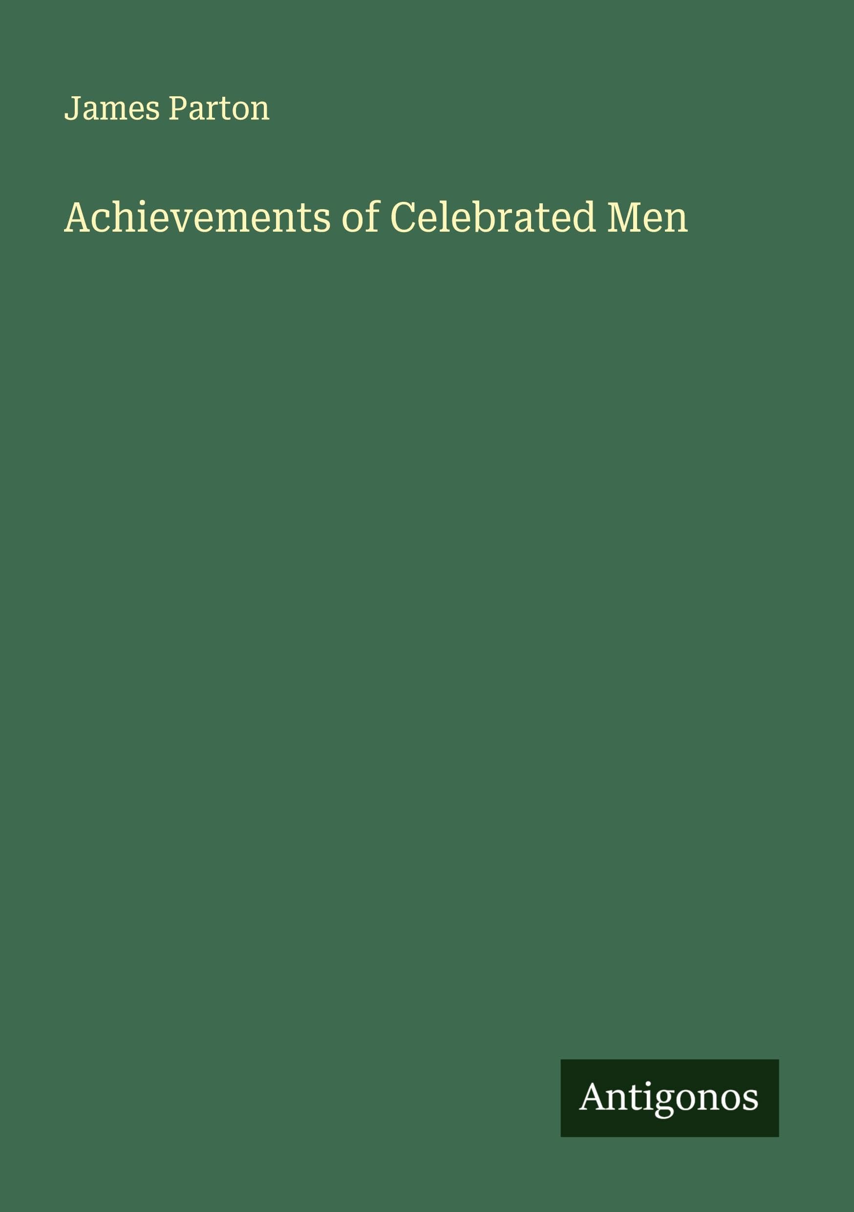 Achievements of Celebrated Men Classics