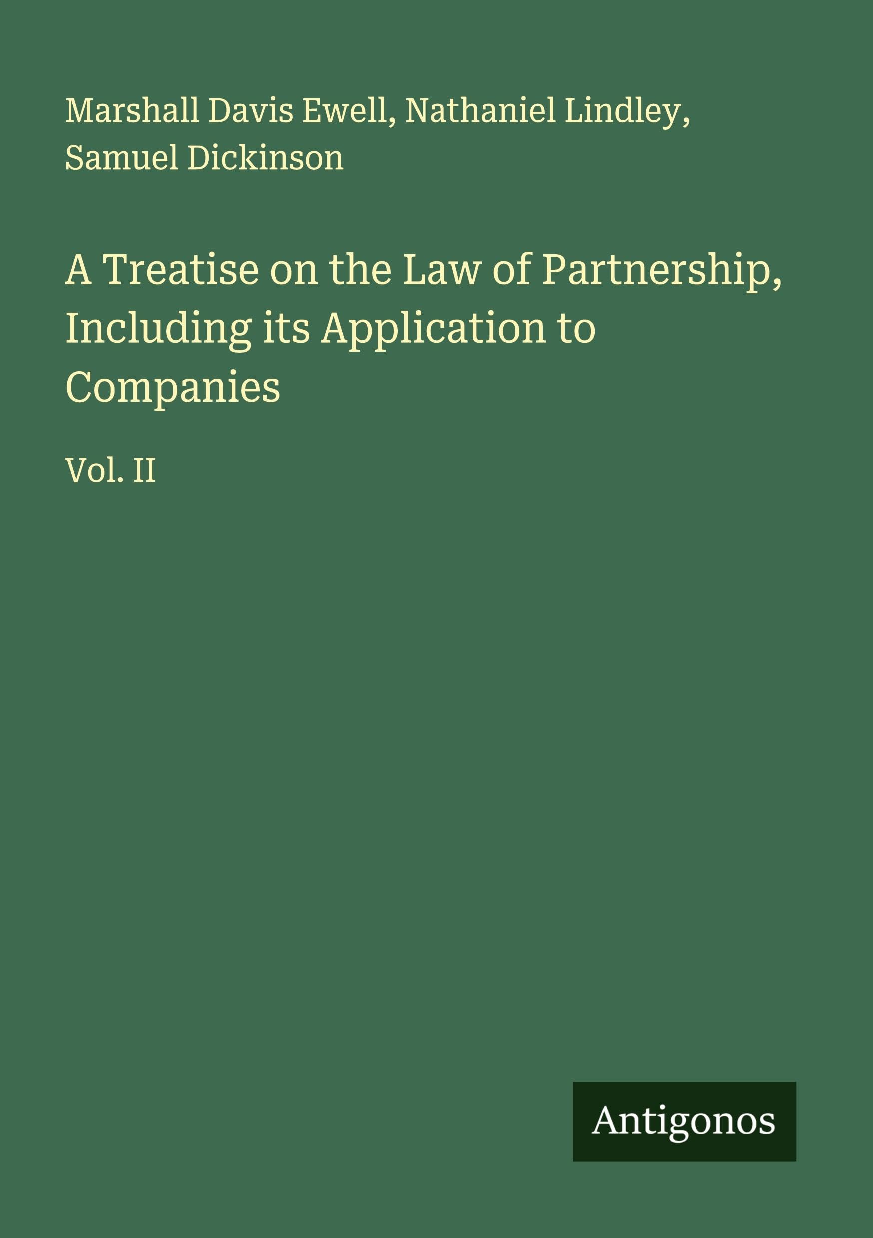 A Treatise on the Law of Partnership, Including its Application to Companies Classics