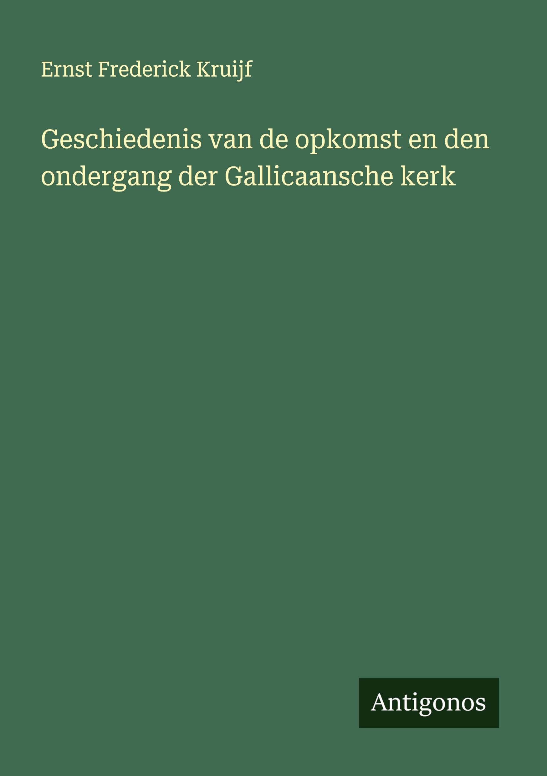 Geschiedenis van de opkomst en den ondergang der Gallicaansche kerk Classics