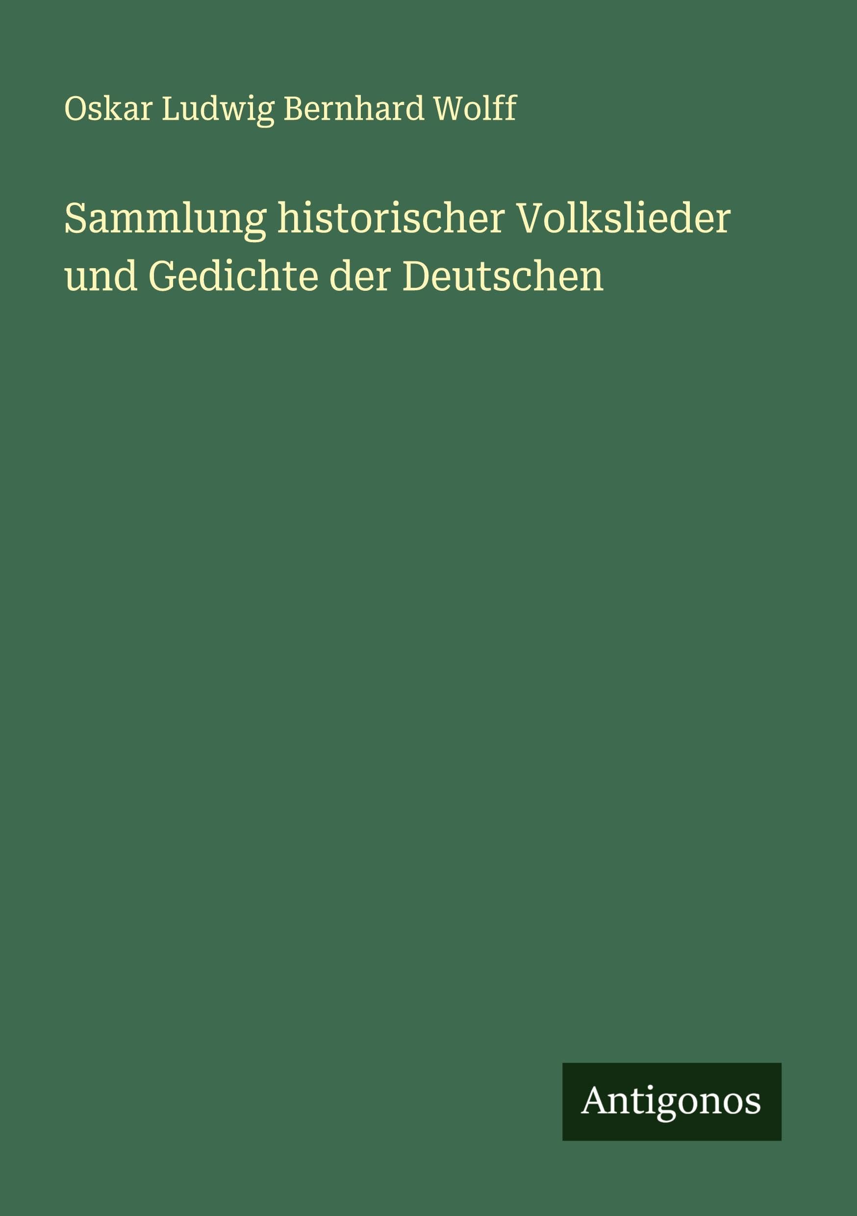 Sammlung historischer Volkslieder und Gedichte der Deutschen Classics