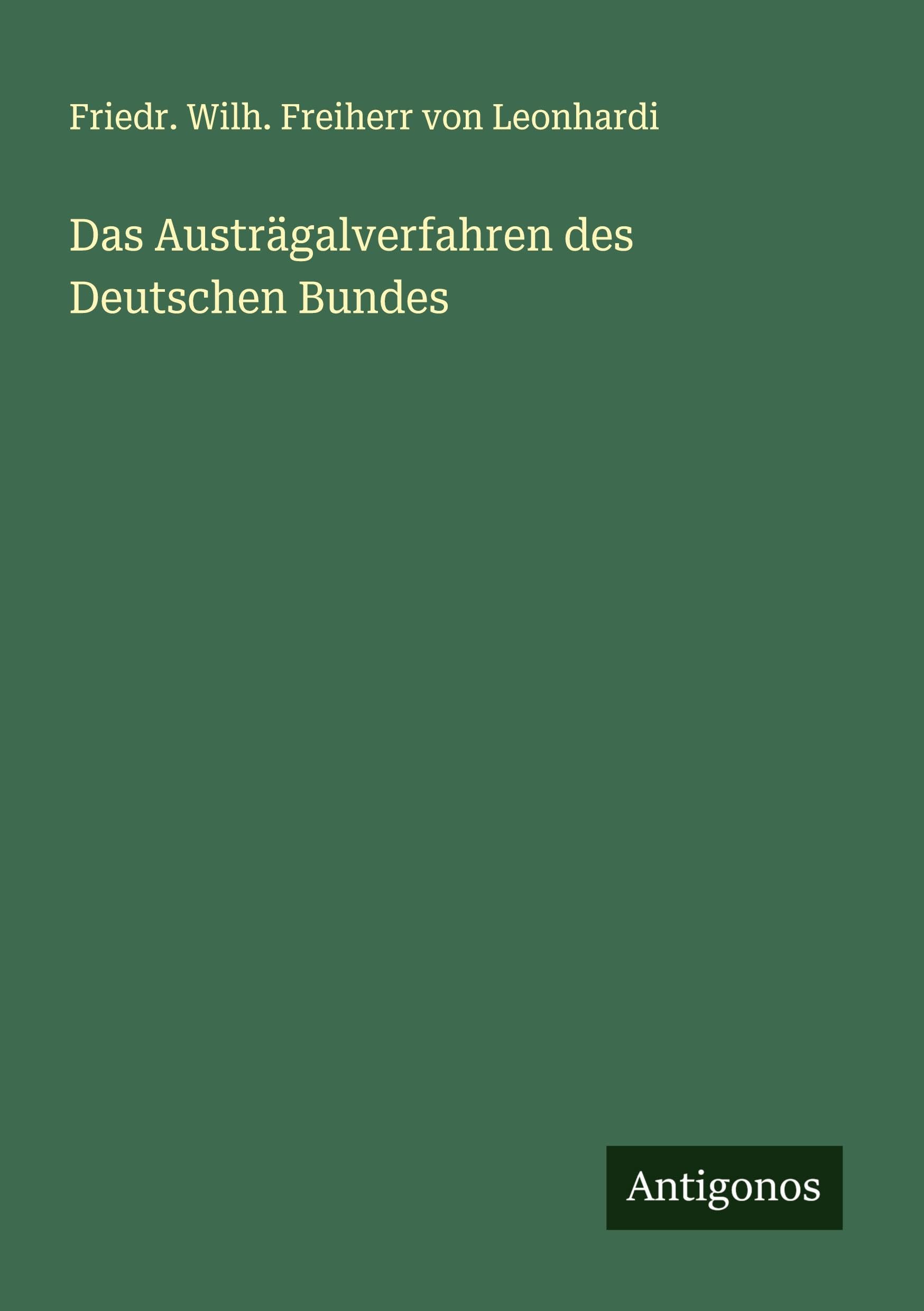 Das Austrägalverfahren des Deutschen Bundes Classics
