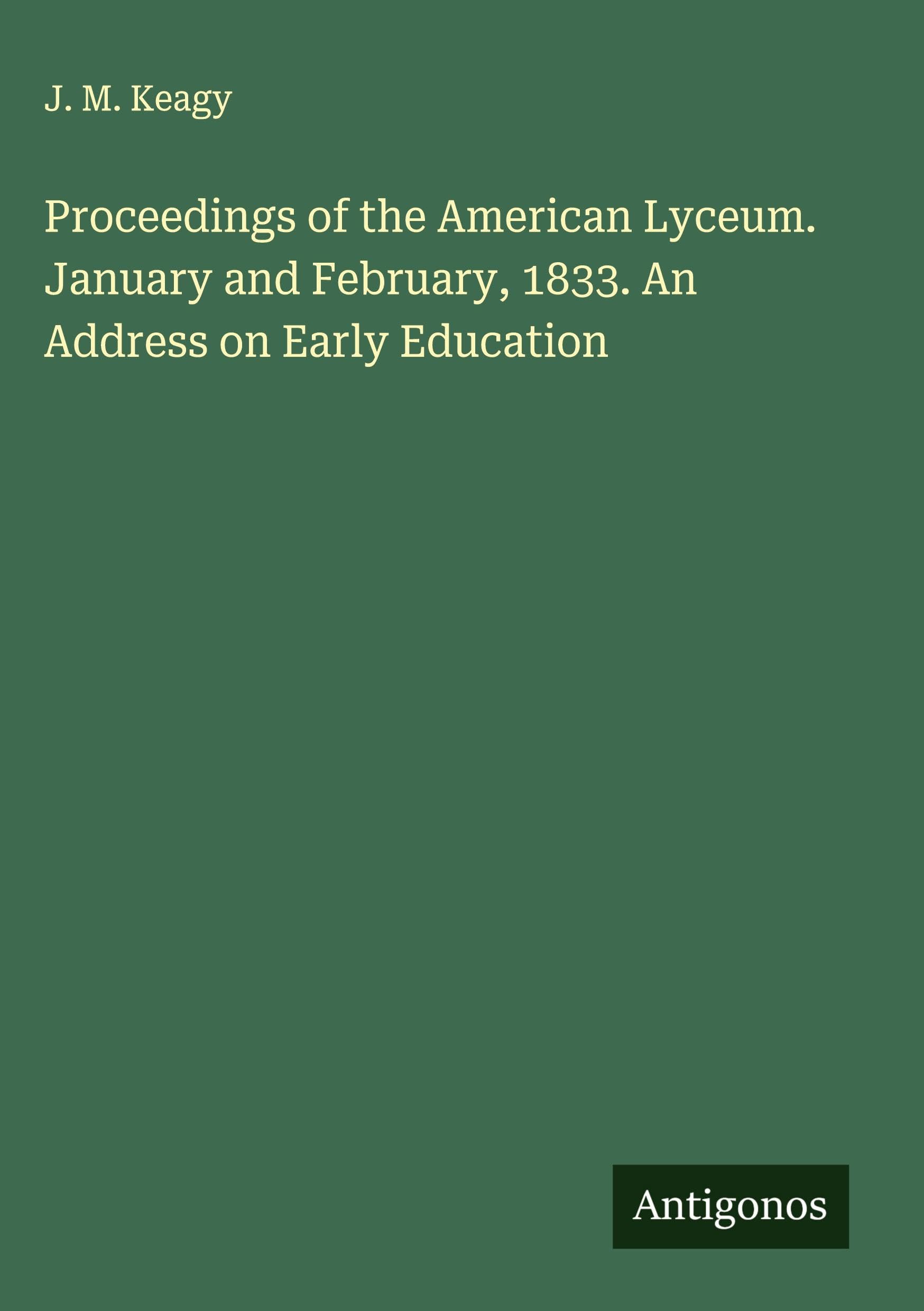 Proceedings of the American Lyceum. January and February, 1833. An Address on Early Education Classics