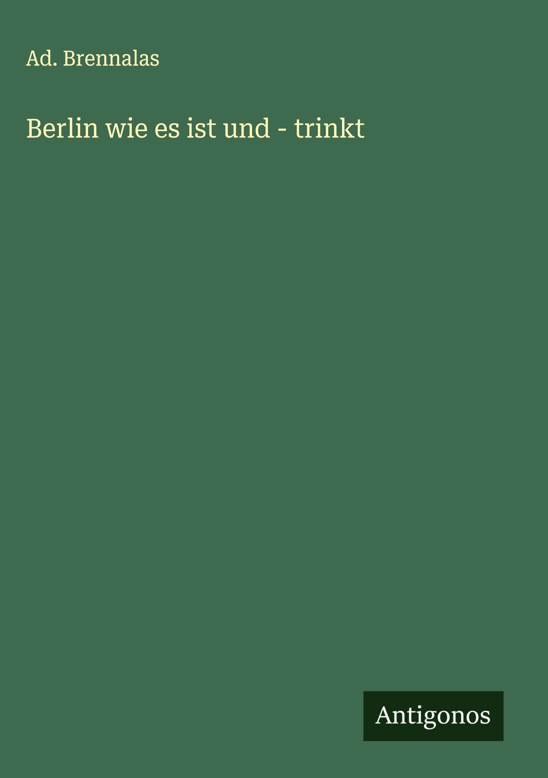 Berlin wie es ist und - trinkt Classics