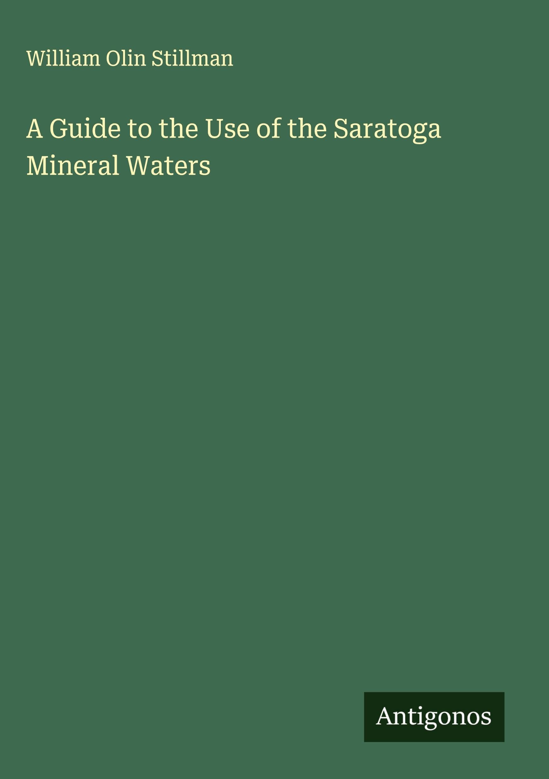 A Guide to the Use of the Saratoga Mineral Waters Classics