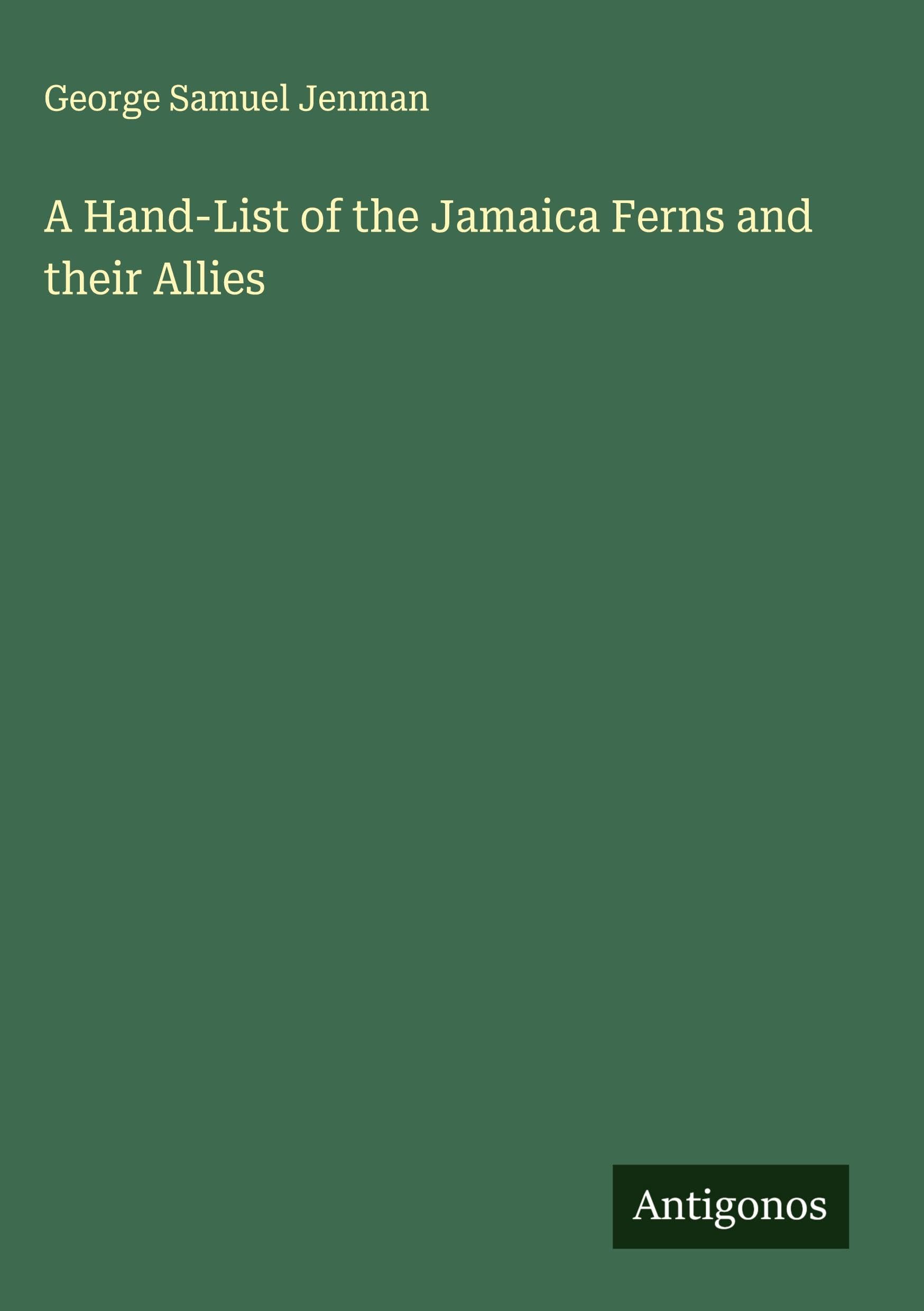 A Hand-List of the Jamaica Ferns and their Allies Classics
