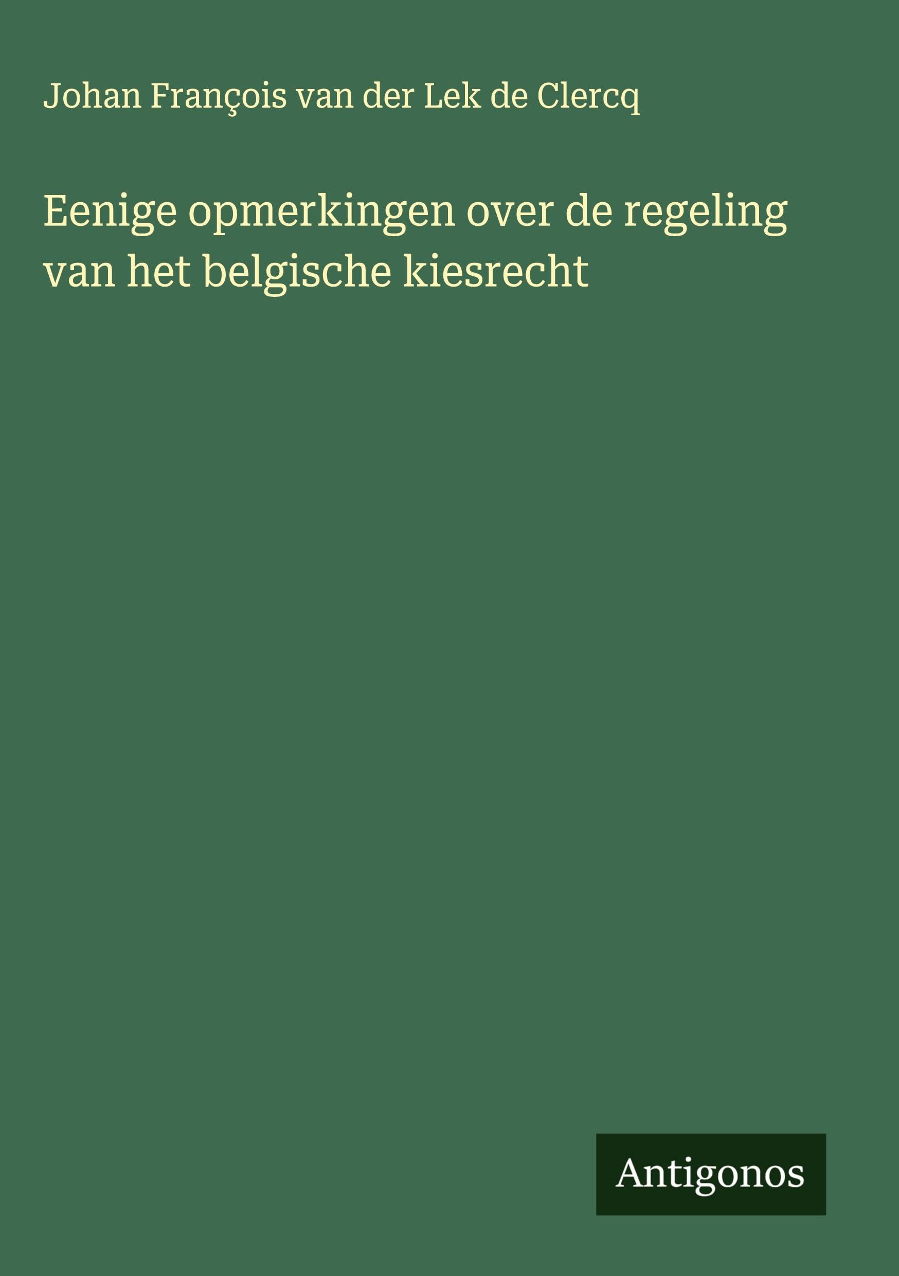 Eenige opmerkingen over de regeling van het belgische kiesrecht Classics