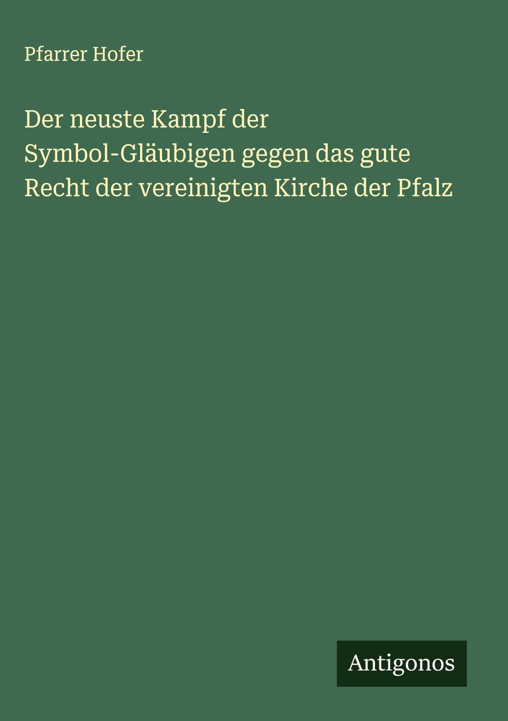Der neuste Kampf der Symbol-Gläubigen gegen das gute Recht der vereinigten Kirche der Pfalz Classics