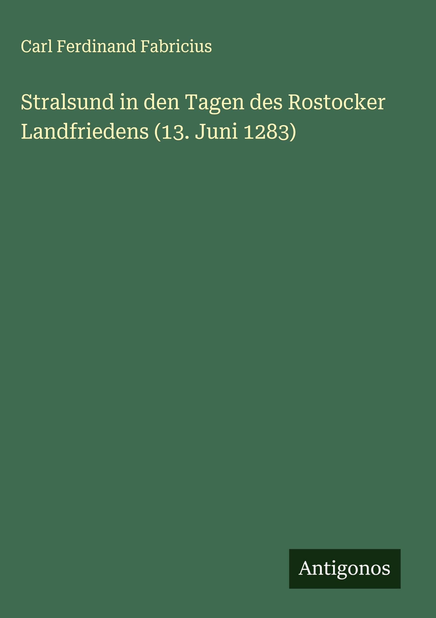 Stralsund in den Tagen des Rostocker Landfriedens (13. Juni 1283) Classics