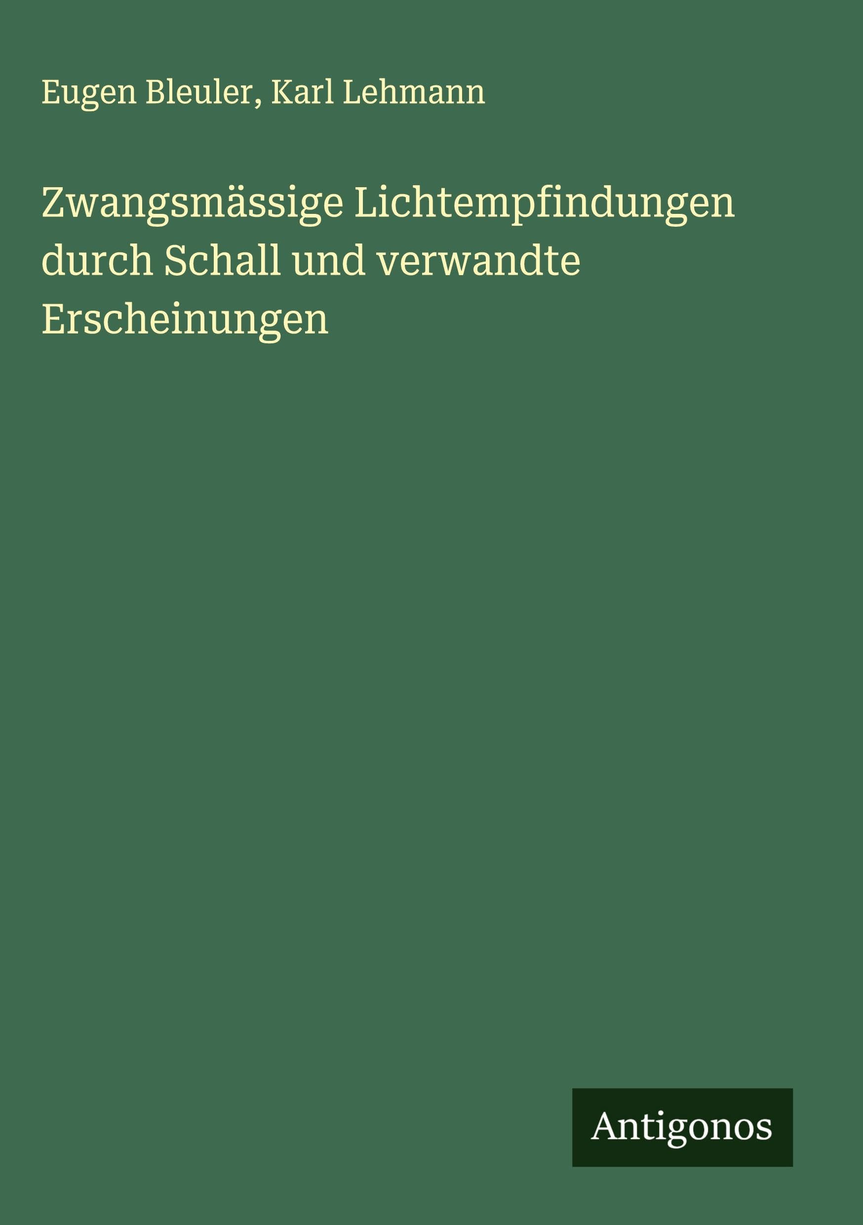 Zwangsmässige Lichtempfindungen durch Schall und verwandte Erscheinungen Classics