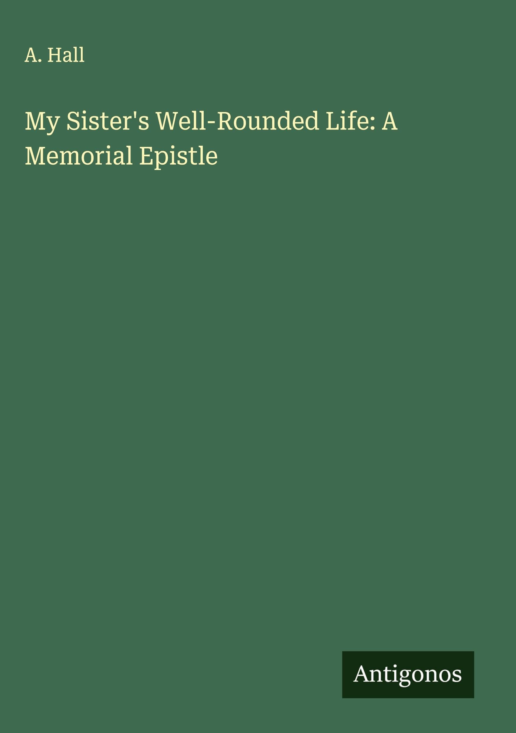 My Sister's Well-Rounded Life: A Memorial Epistle Classics