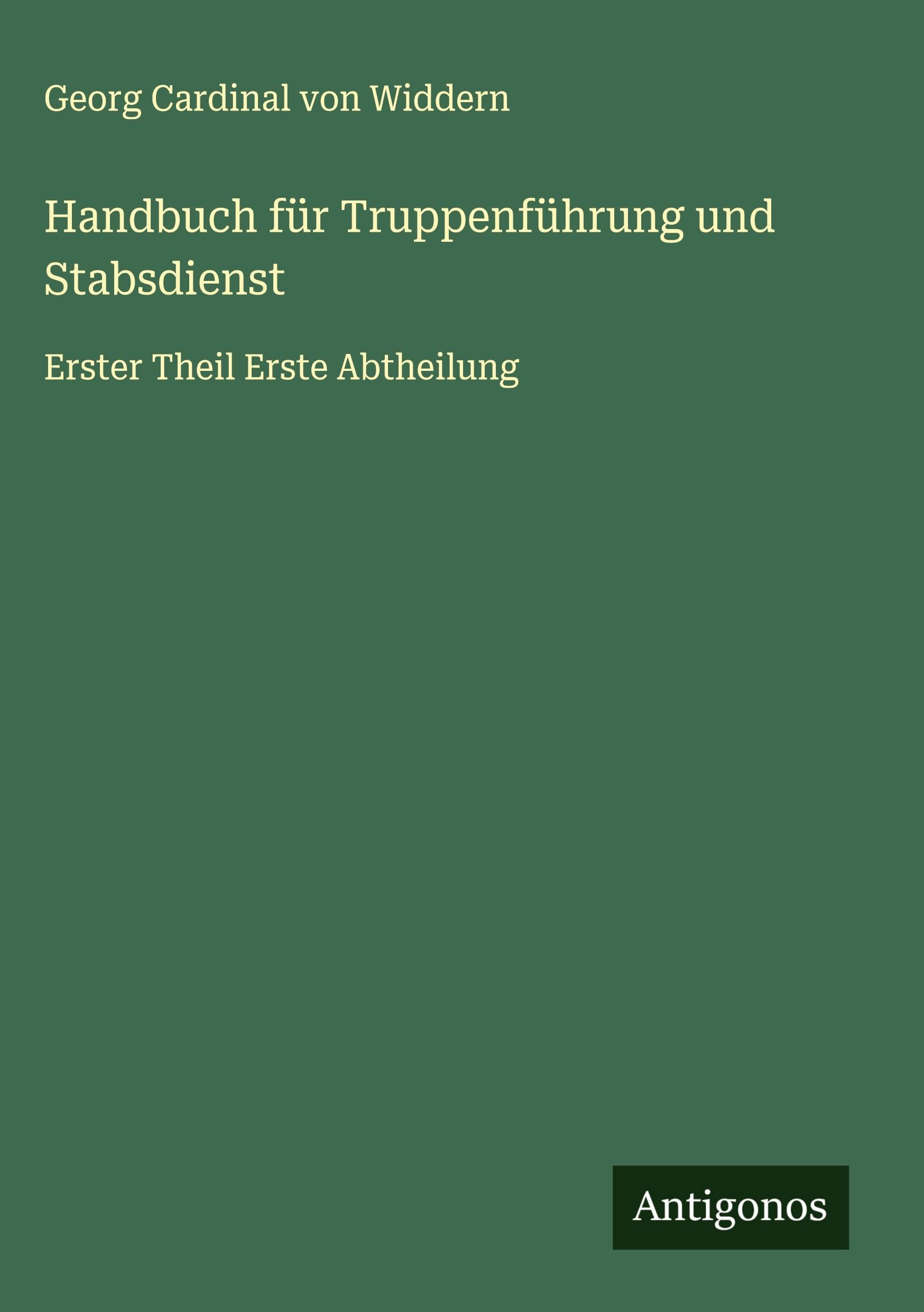 Handbuch für Truppenführung und Stabsdienst Classics