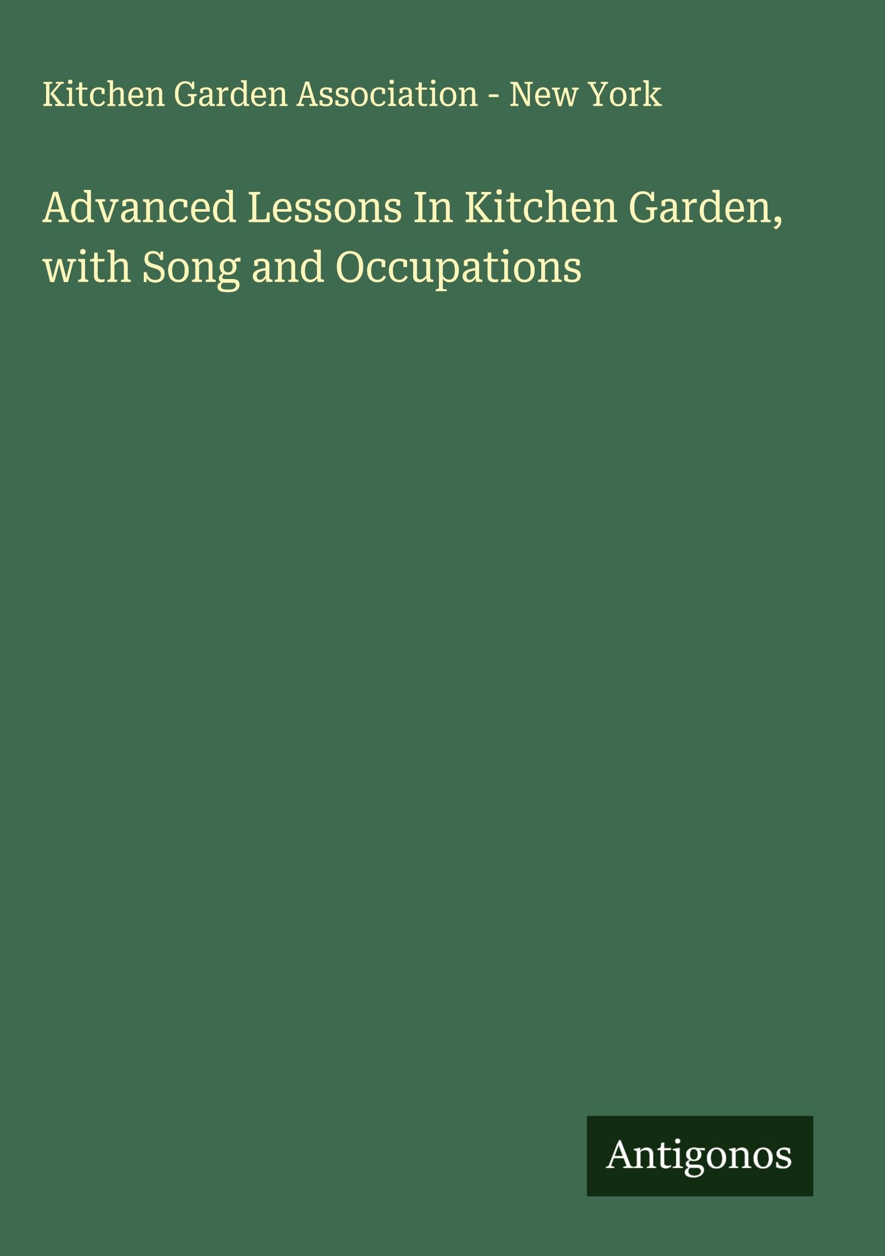 Advanced Lessons In Kitchen Garden, with Song and Occupations Classics
