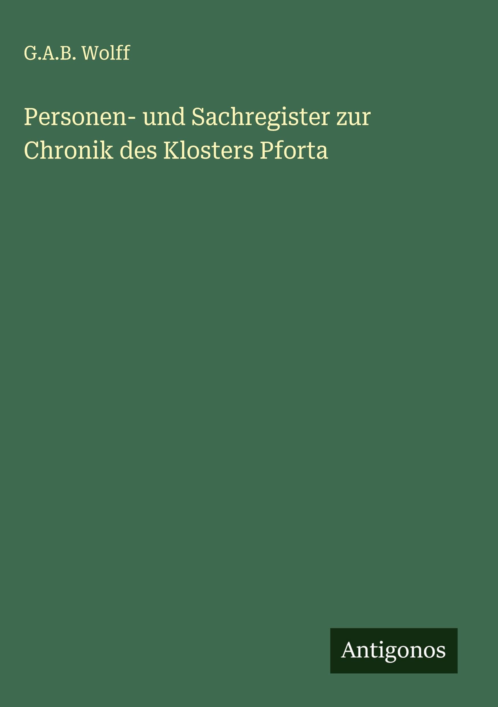 Personen- und Sachregister zur Chronik des Klosters Pforta Classics