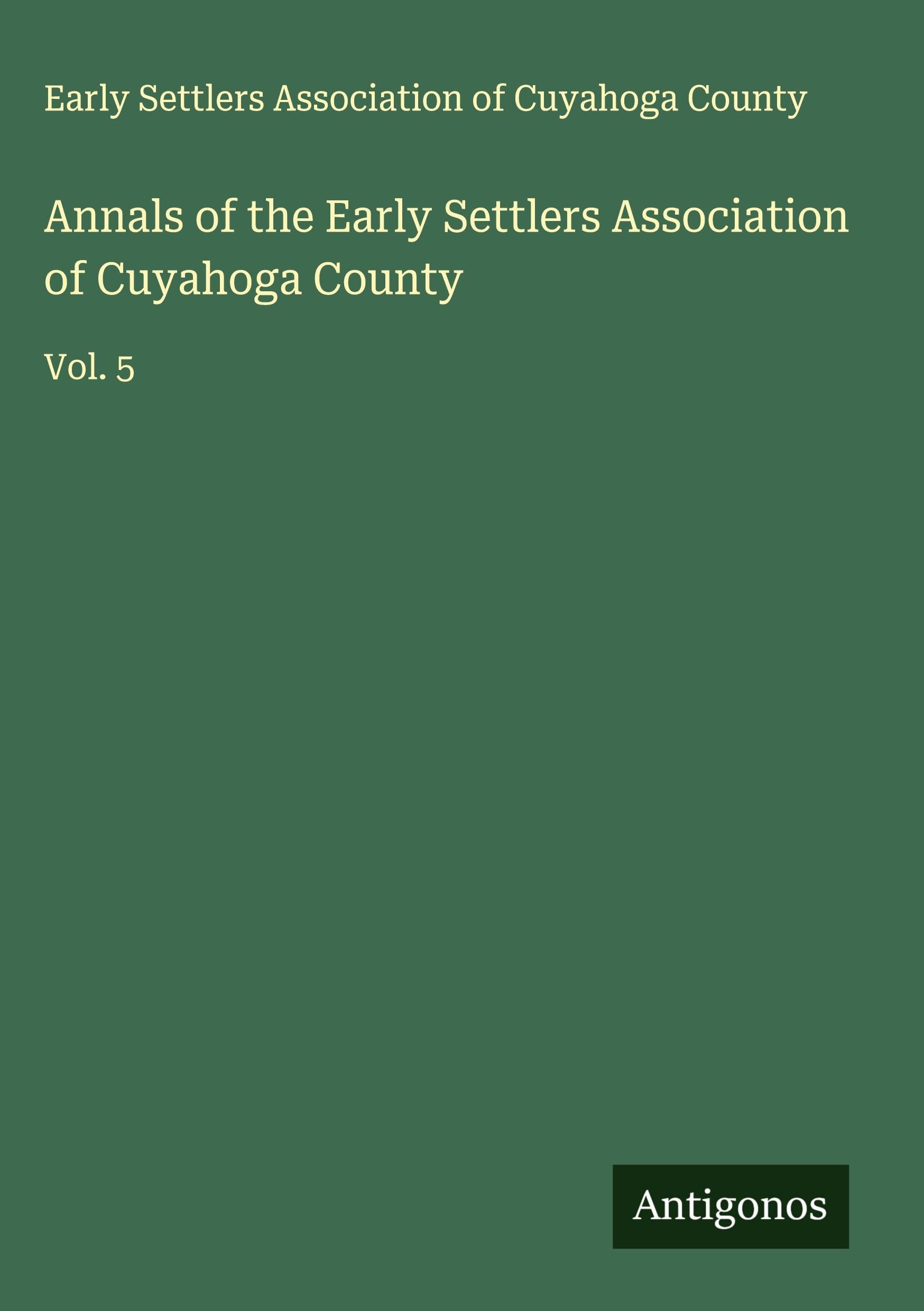 Annals of the Early Settlers Association of Cuyahoga County Classics