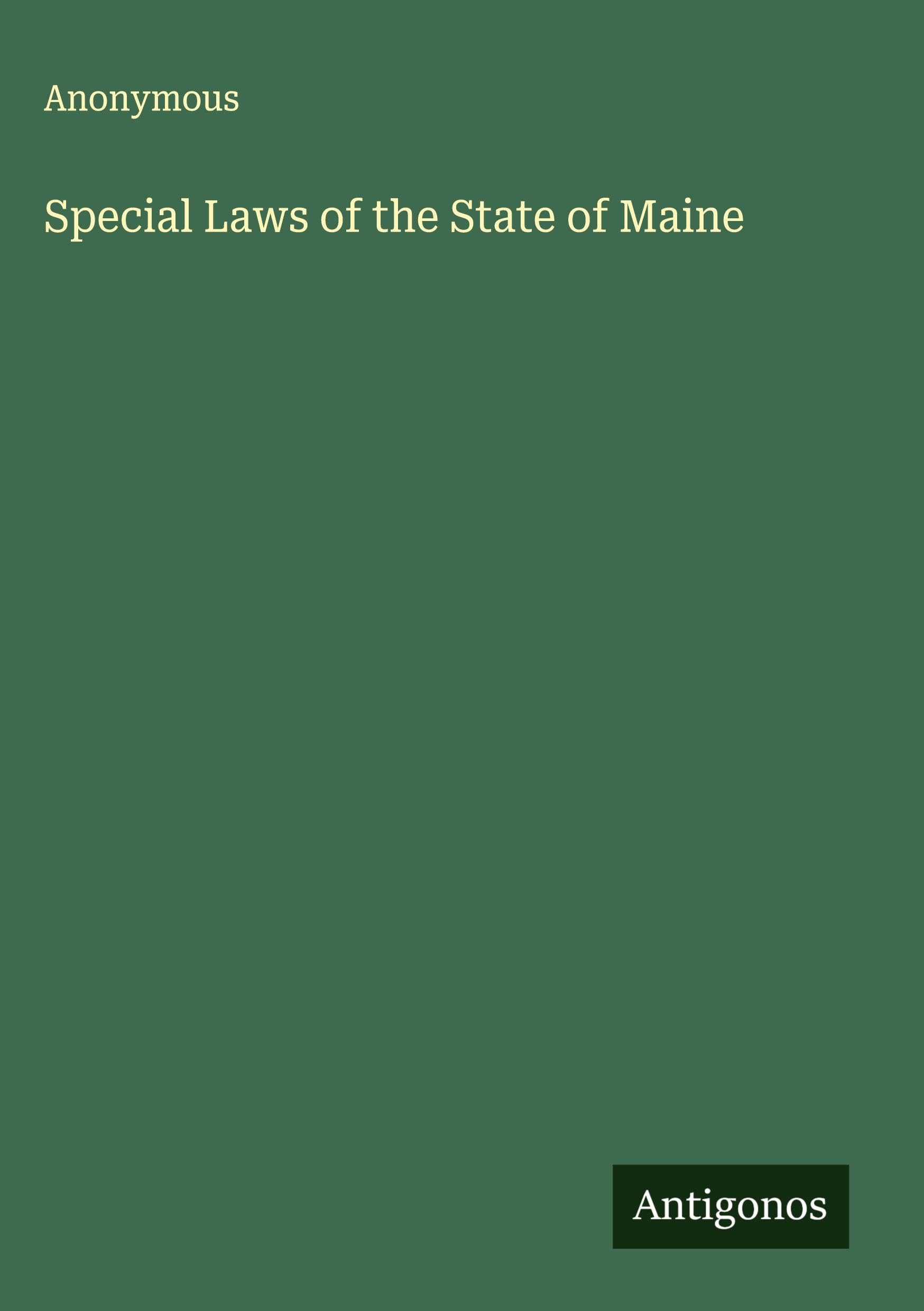 Special Laws of the State of Maine Classics