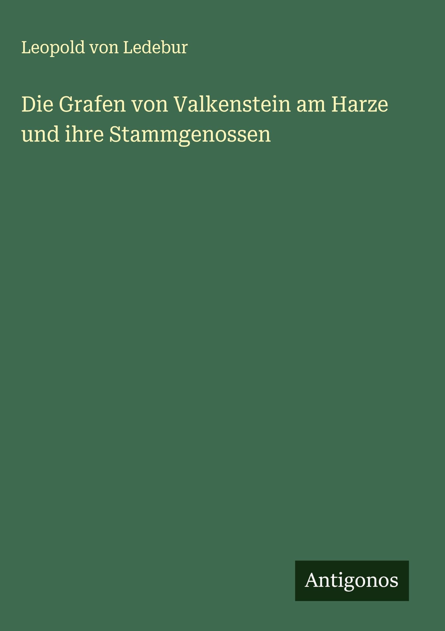 Die Grafen von Valkenstein am Harze und ihre Stammgenossen Classics