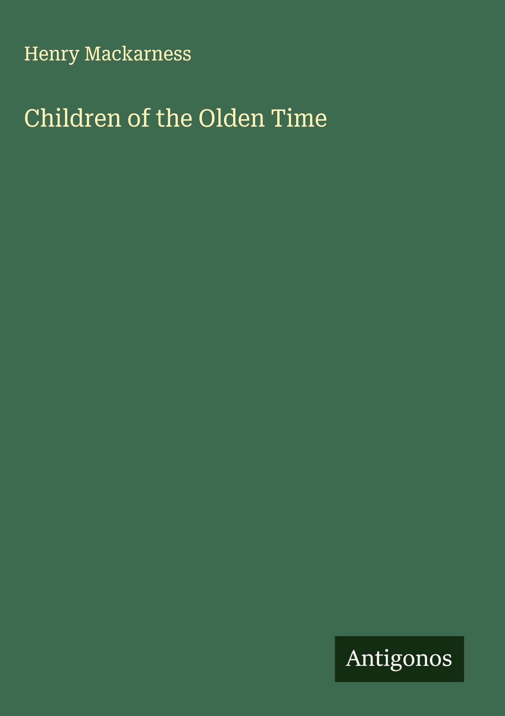 Children of the Olden Time Classics