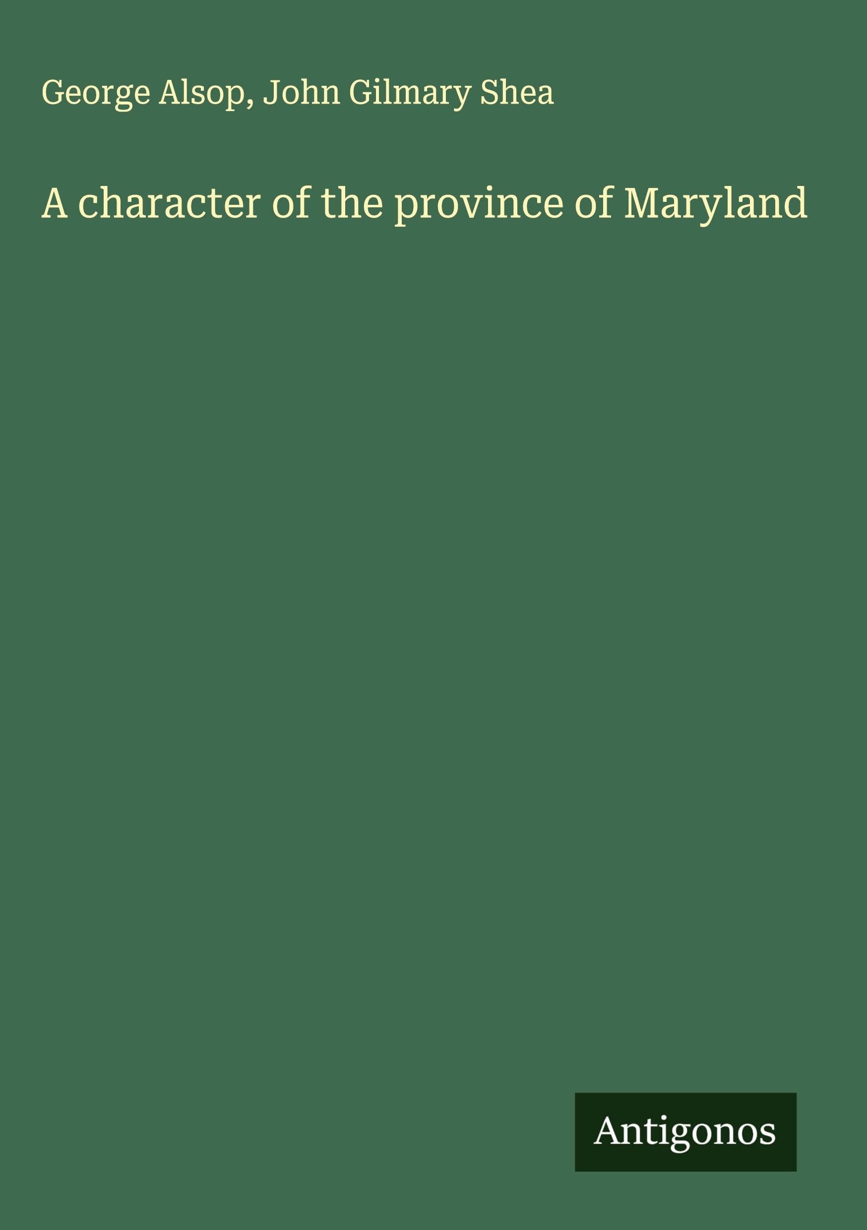 A character of the province of Maryland Classics